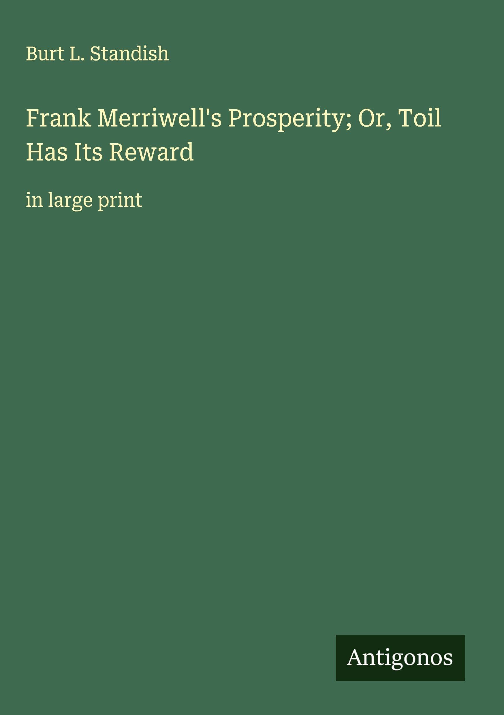 Frank Merriwell's Prosperity; Or, Toil Has Its Reward Classics
