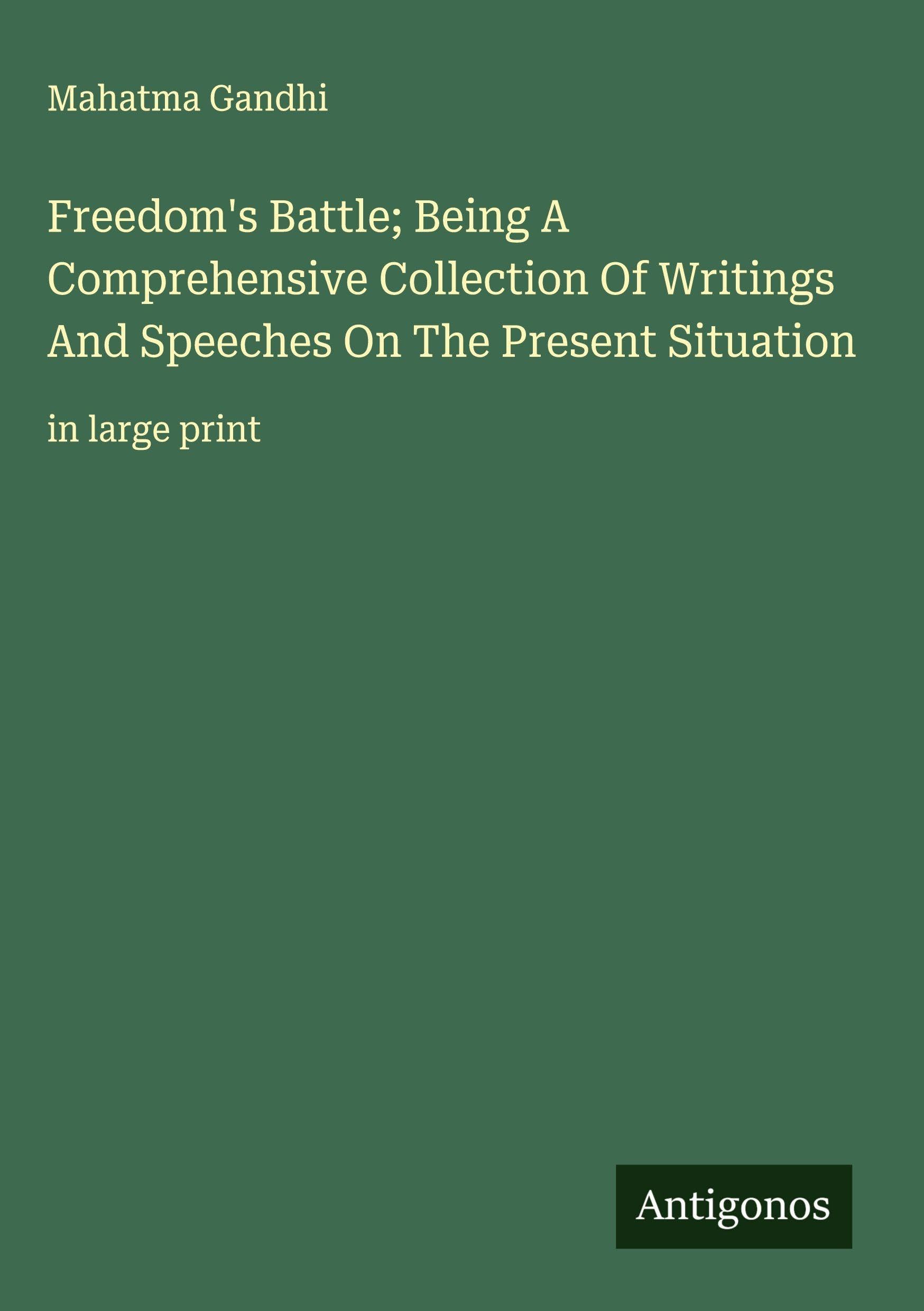 Freedom's Battle; Being A Comprehensive Collection Of Writings And Speeches On The Present Situation Classics