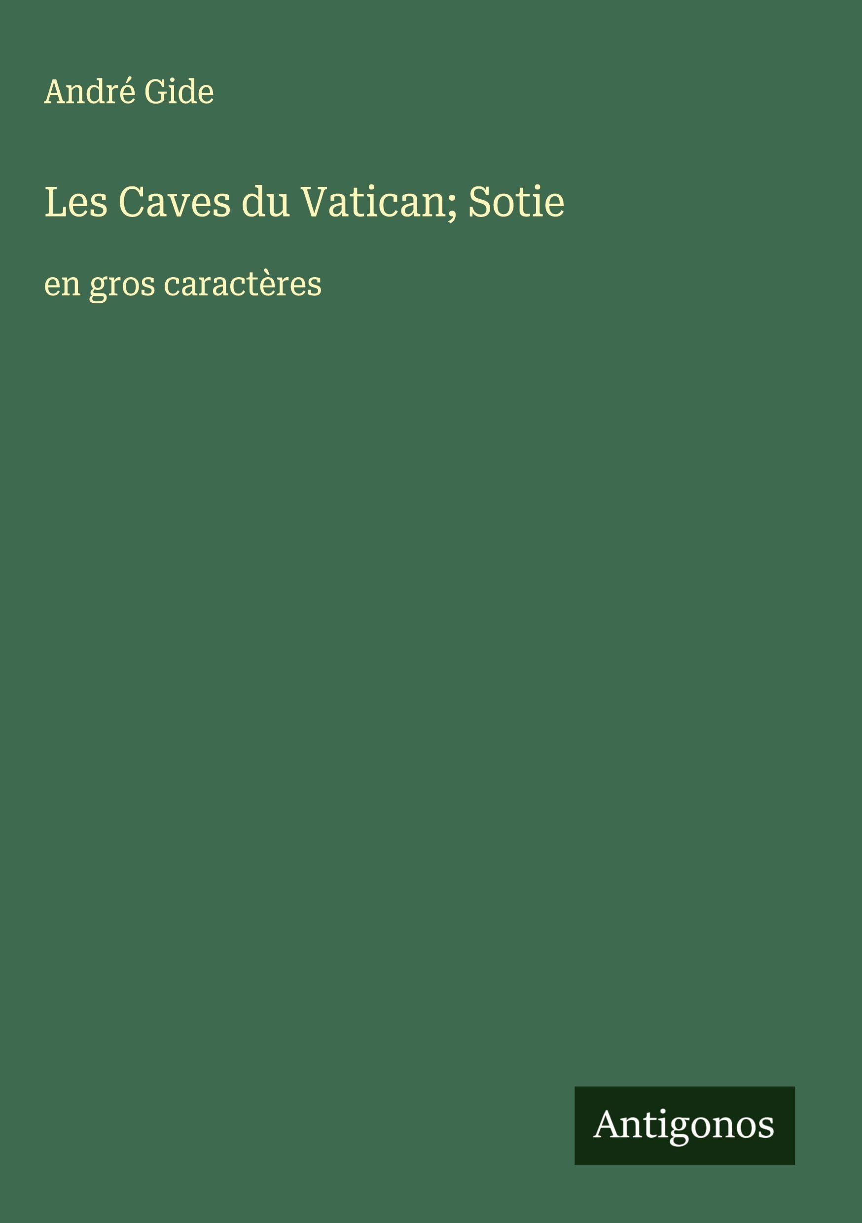 Les Caves du Vatican; Sotie: en gros caractères Classics