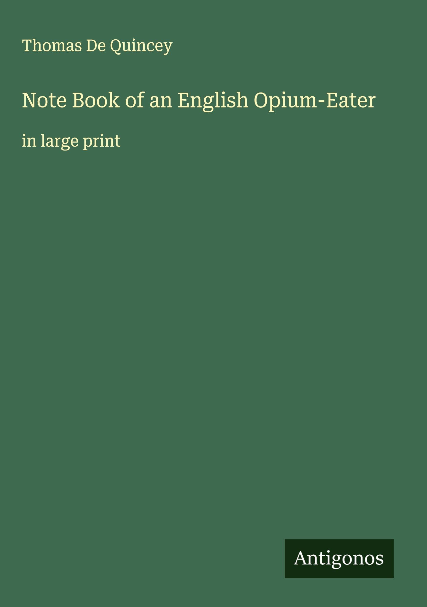Note Book of an English Opium-Eater Classics