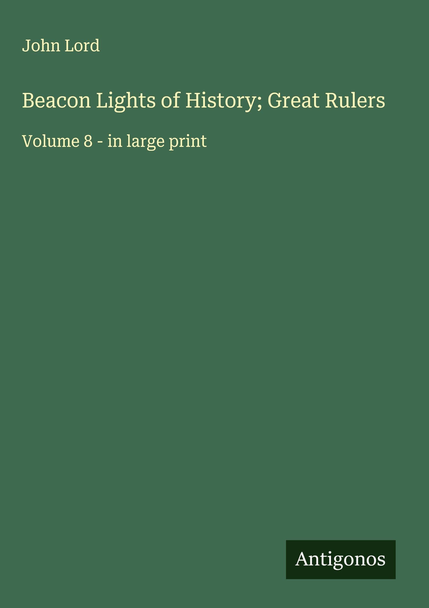 Beacon Lights of History; Great Rulers Classics