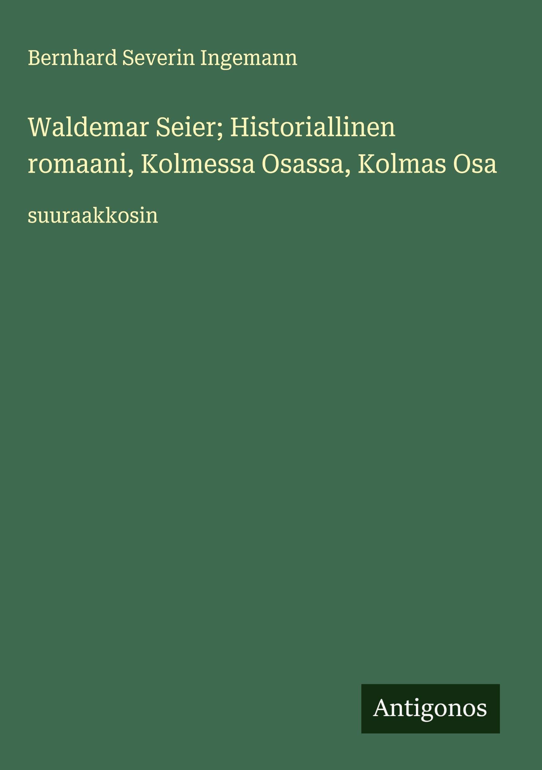 Waldemar Seier; Historiallinen romaani, Kolmessa Osassa, Kolmas Osa Classics