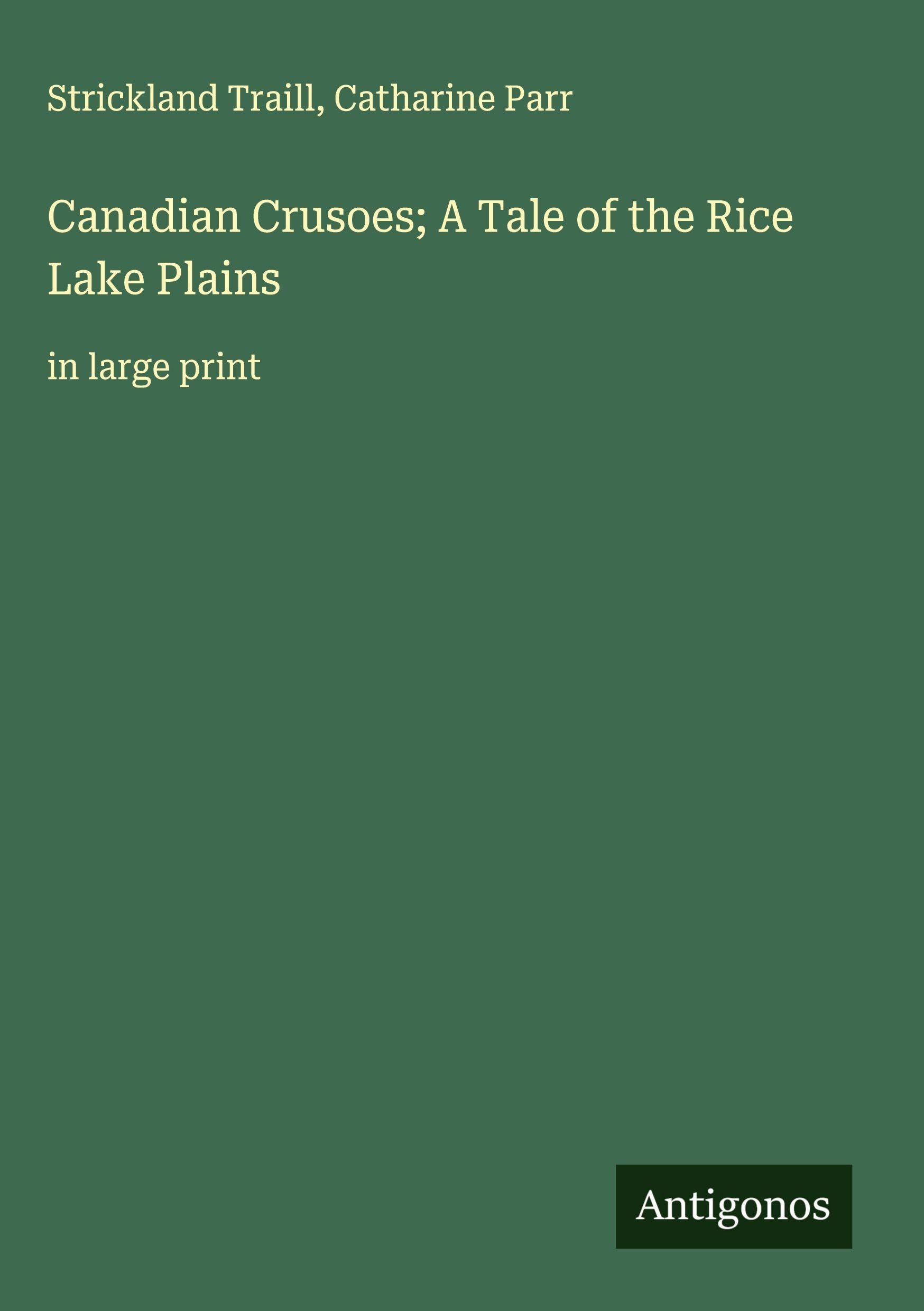Canadian Crusoes; A Tale of the Rice Lake Plains Classics