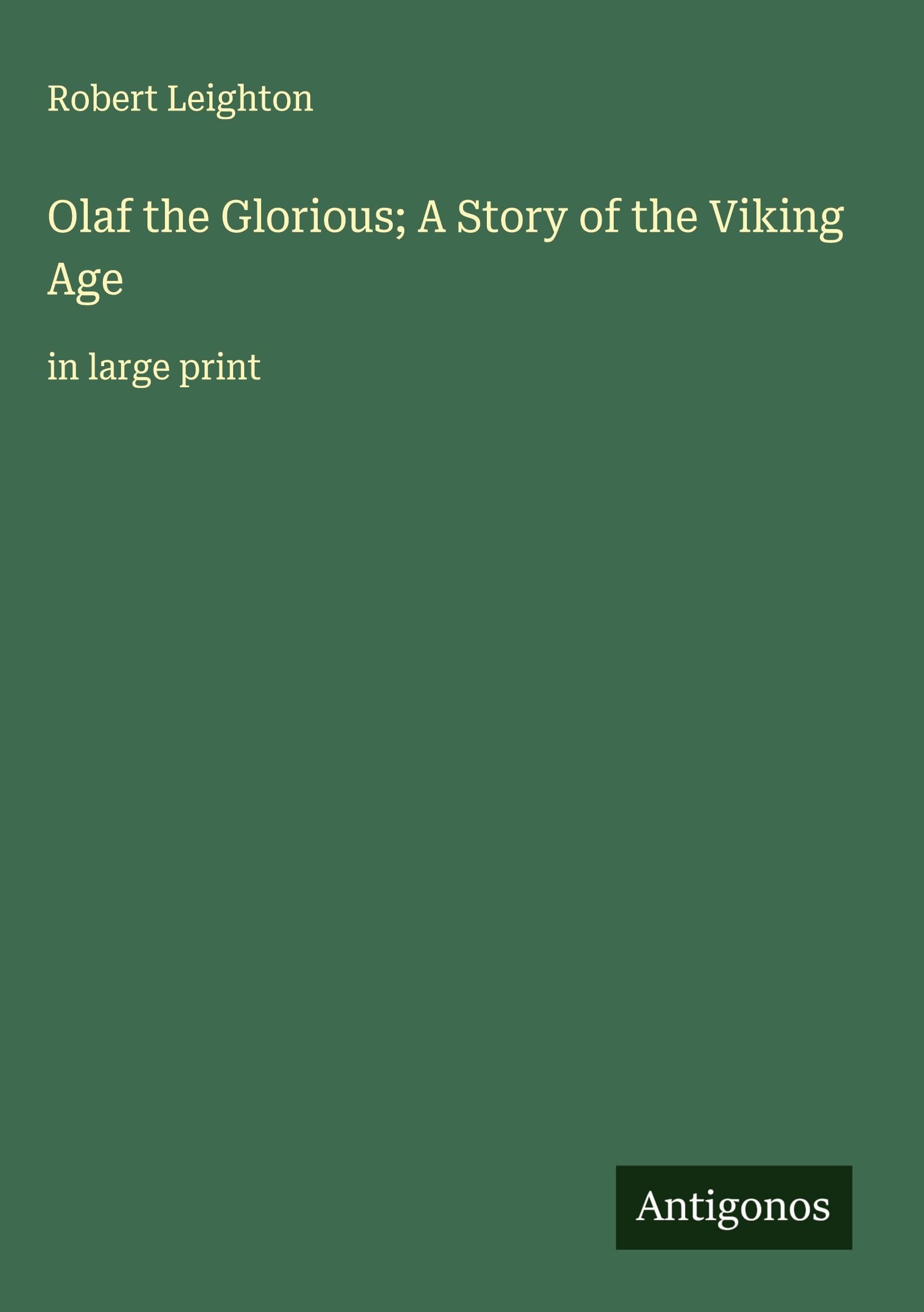 Olaf the Glorious; A Story of the Viking Age Classics