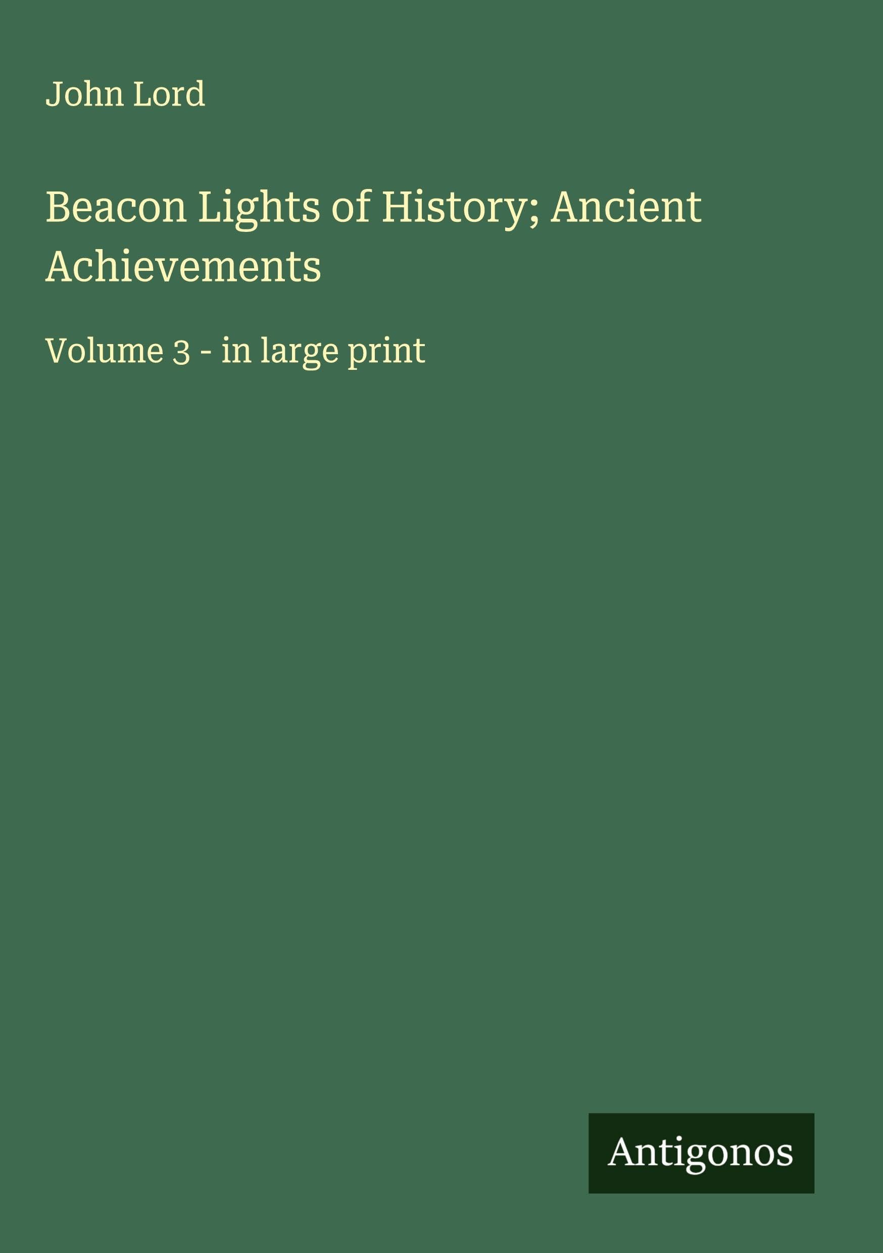 Beacon Lights of History; Ancient Achievements Classics