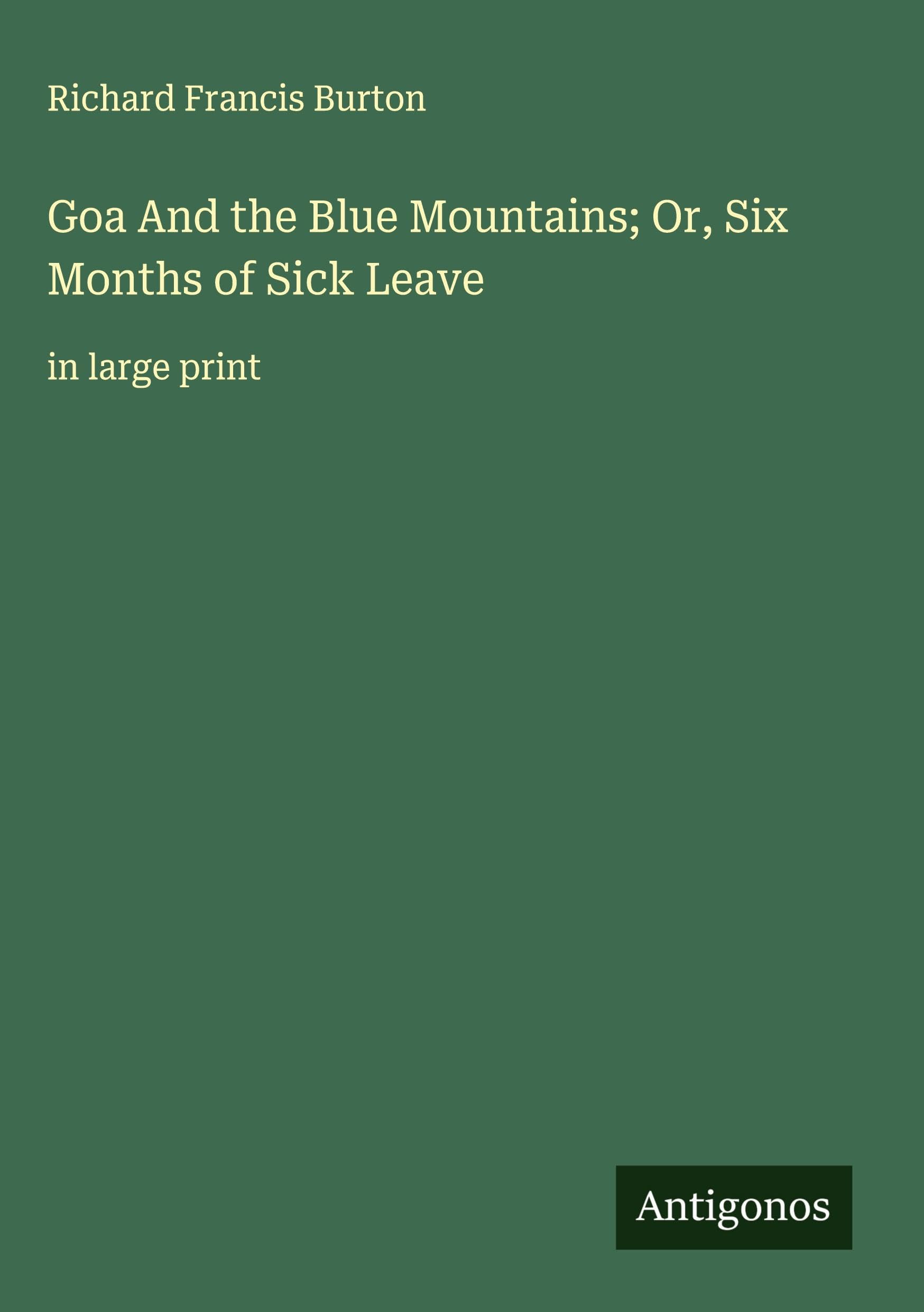 Goa And the Blue Mountains; Or, Six Months of Sick Leave Classics