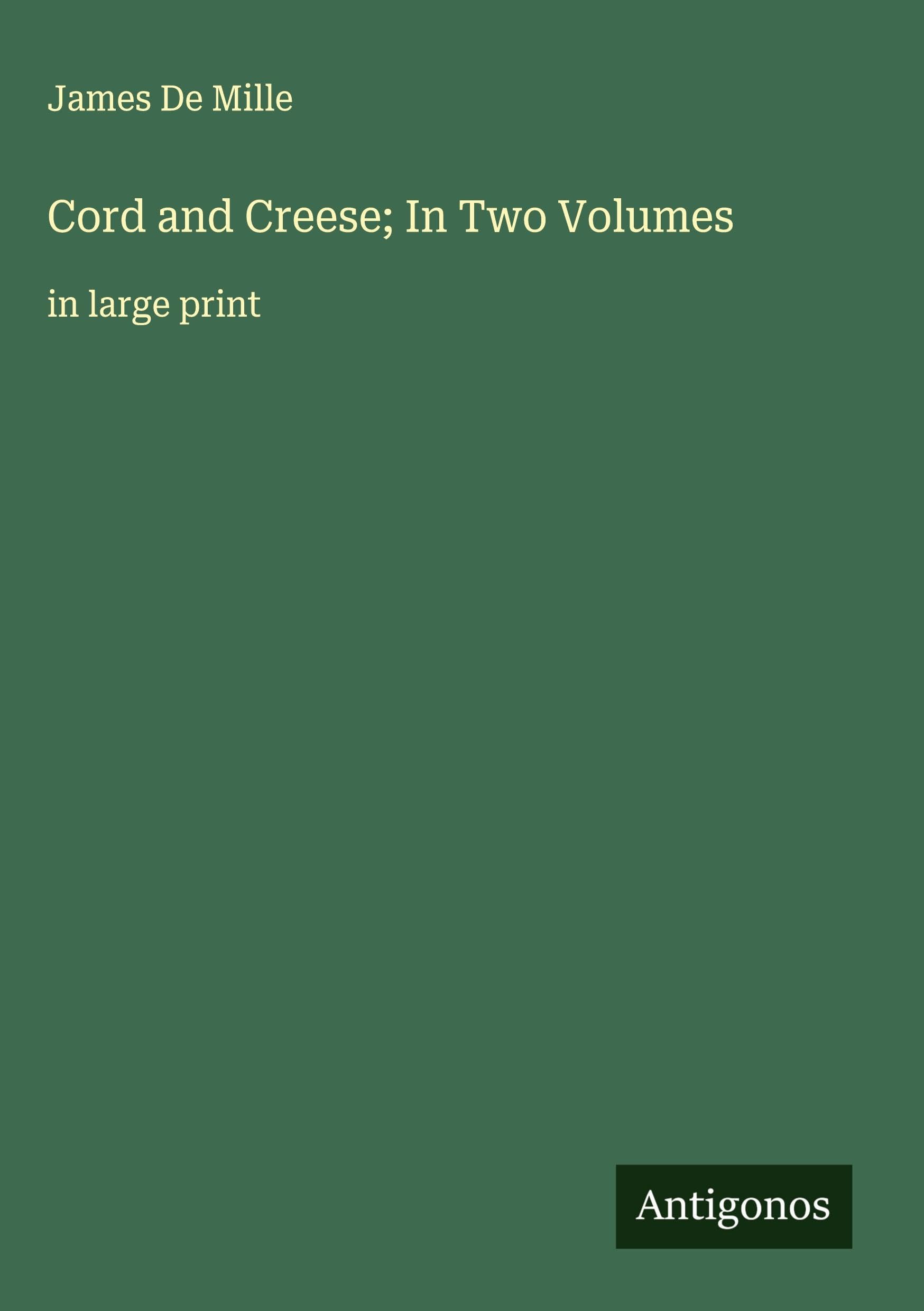 Cord and Creese; In Two Volumes Classics