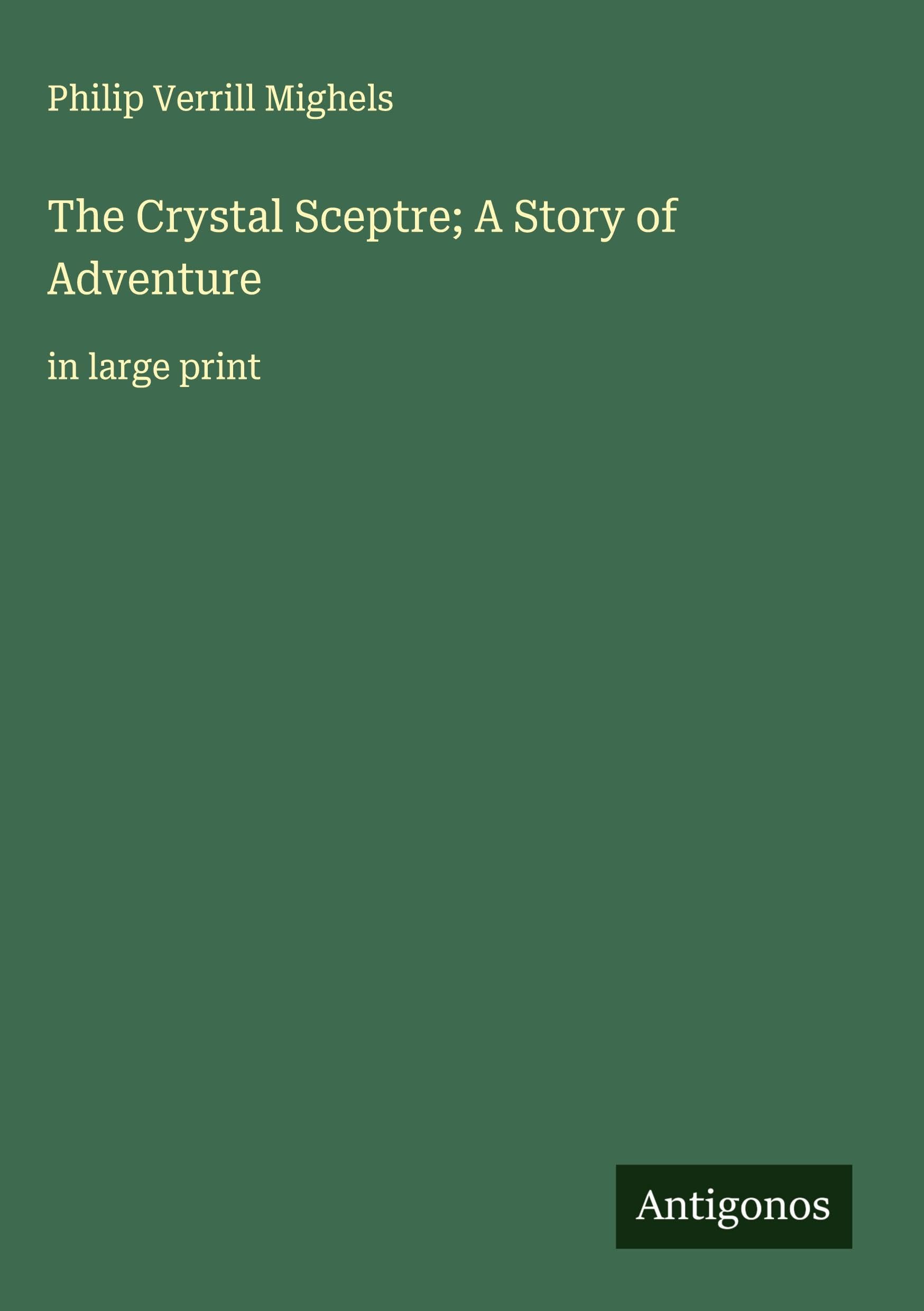 The Crystal Sceptre; A Story of Adventure Classics