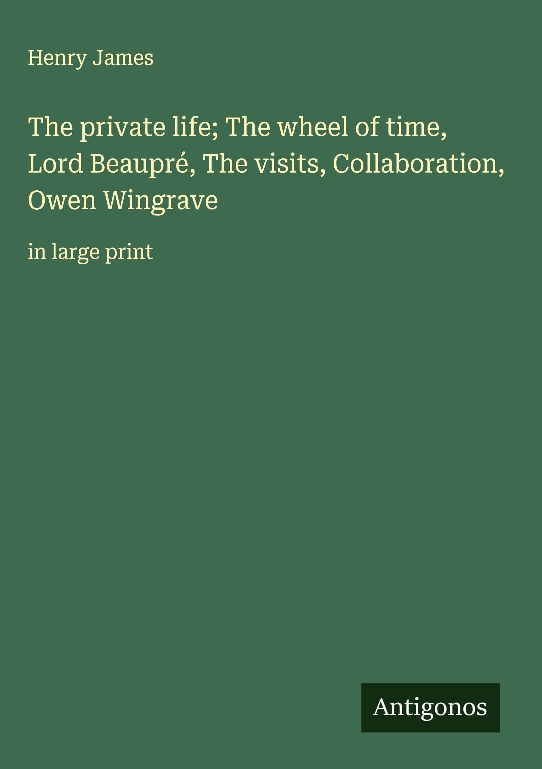 The private life; The wheel of time, Lord Beaupré, The visits, Collaboration, Owen Wingrave Classics