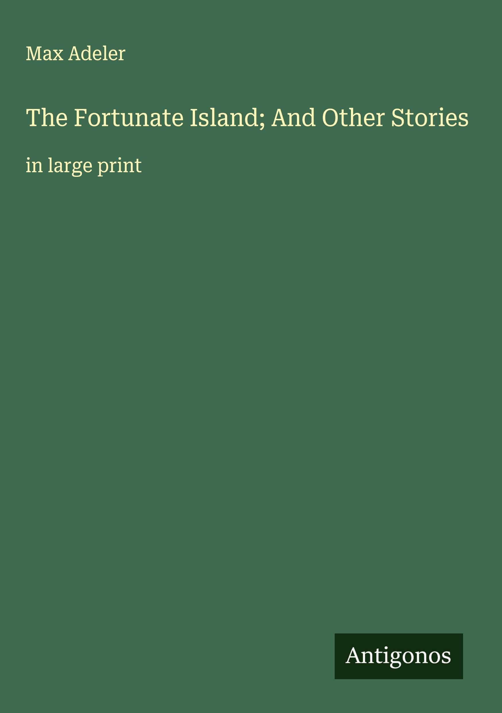 The Fortunate Island; And Other Stories Classics