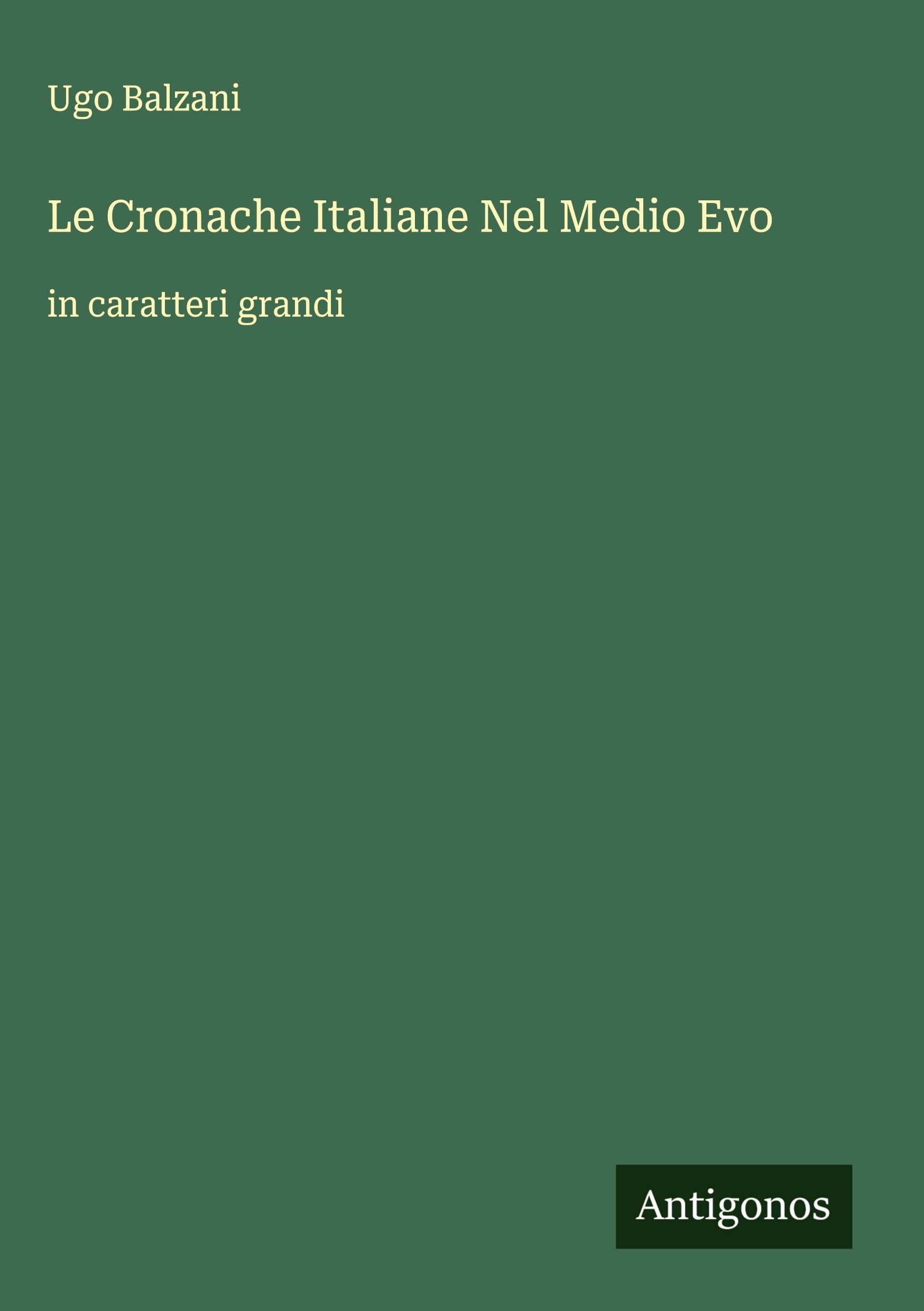 Le Cronache Italiane Nel Medio Evo Classics