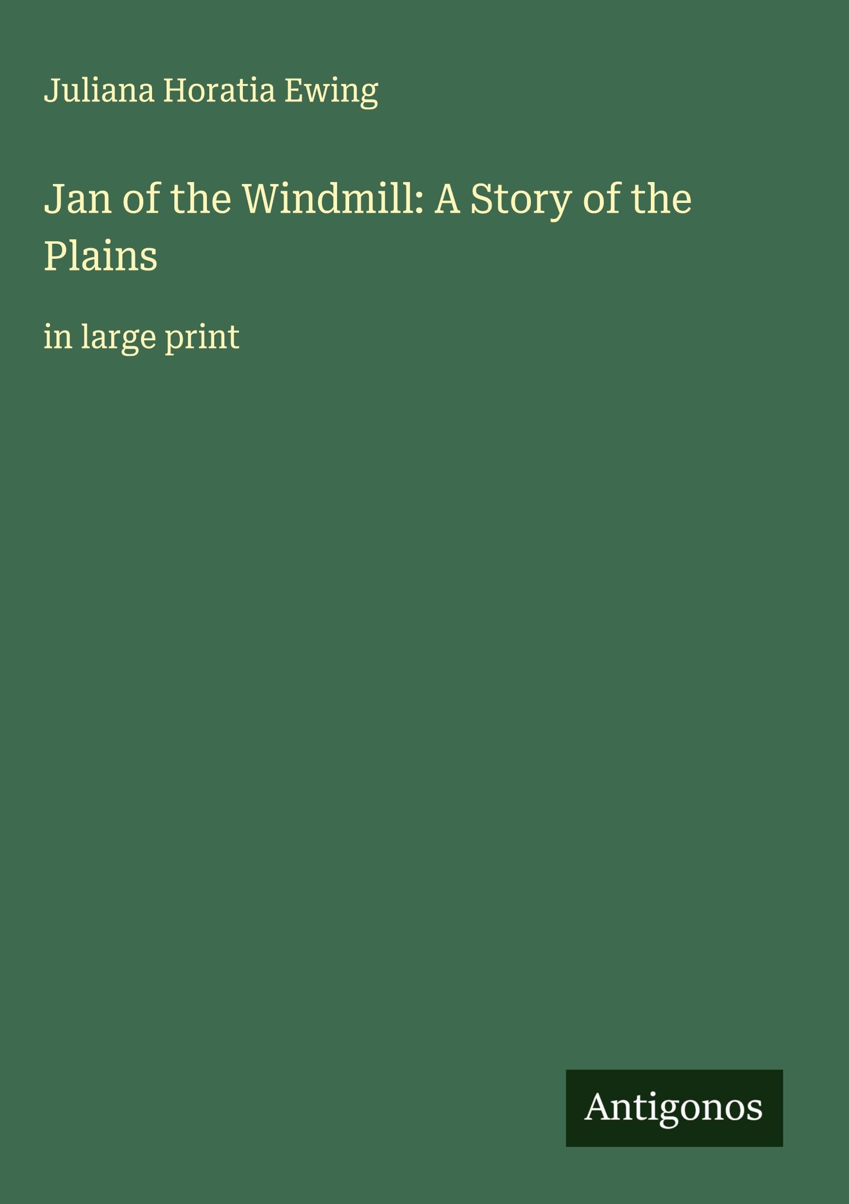 Jan of the Windmill: A Story of the Plains Classics