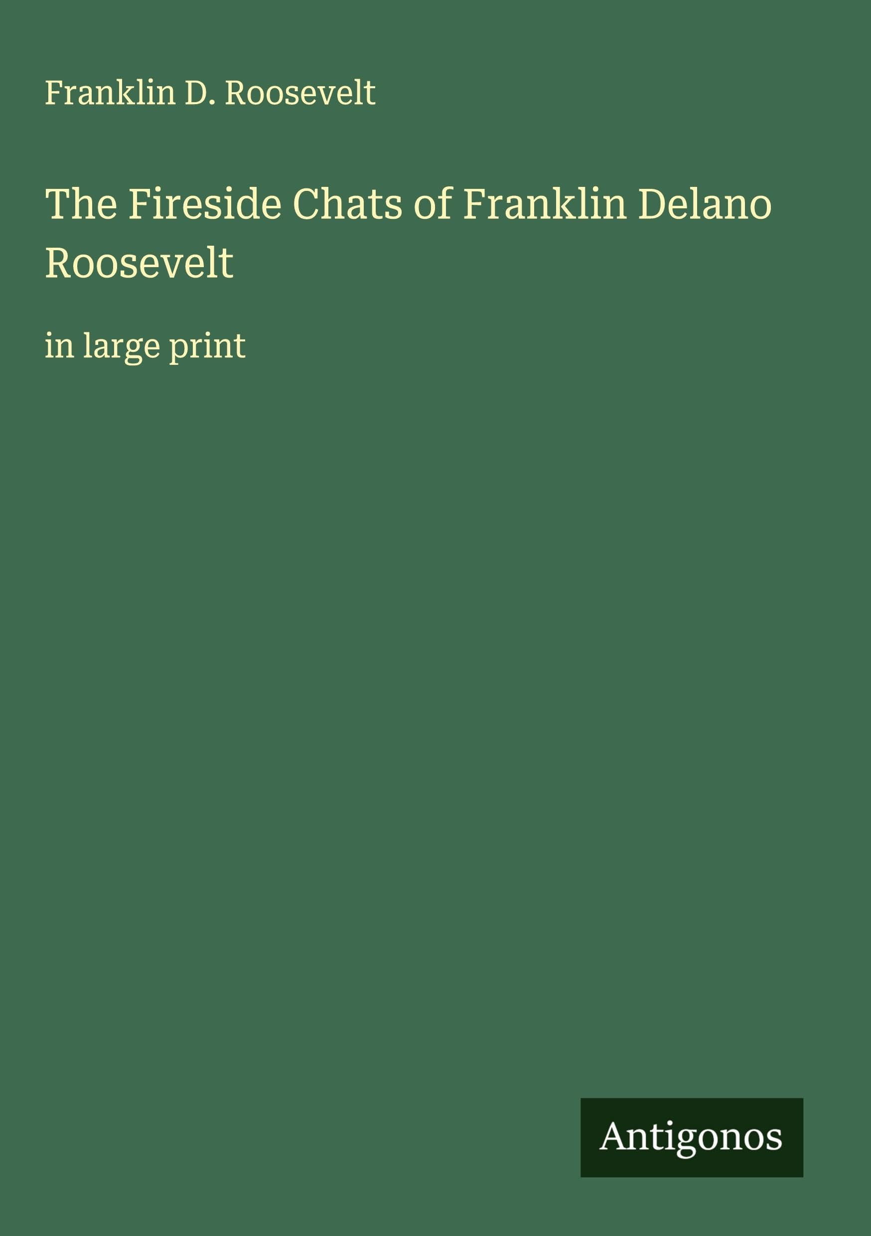 The Fireside Chats of Franklin Delano Roosevelt Classics