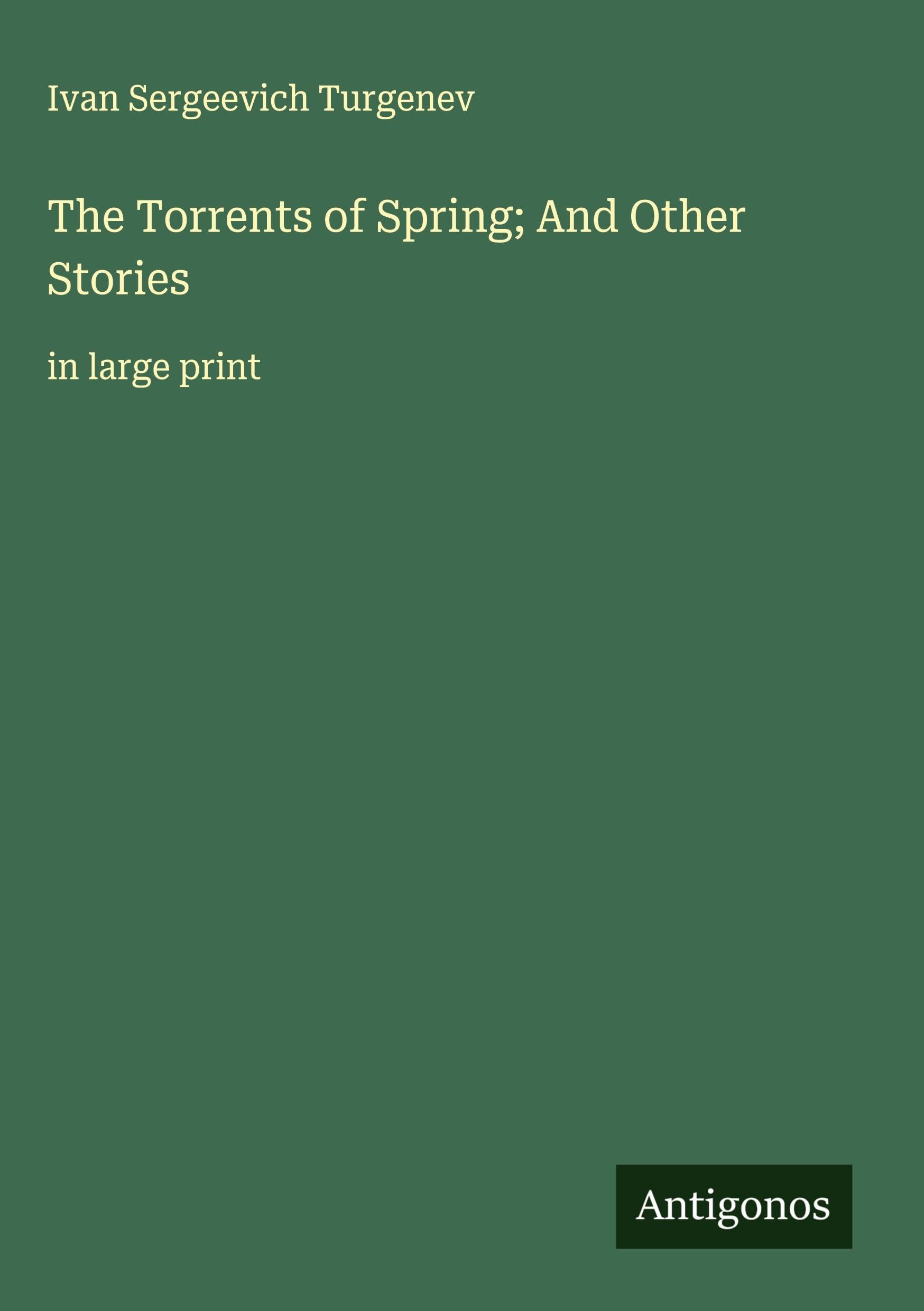 The Torrents of Spring; And Other Stories Classics