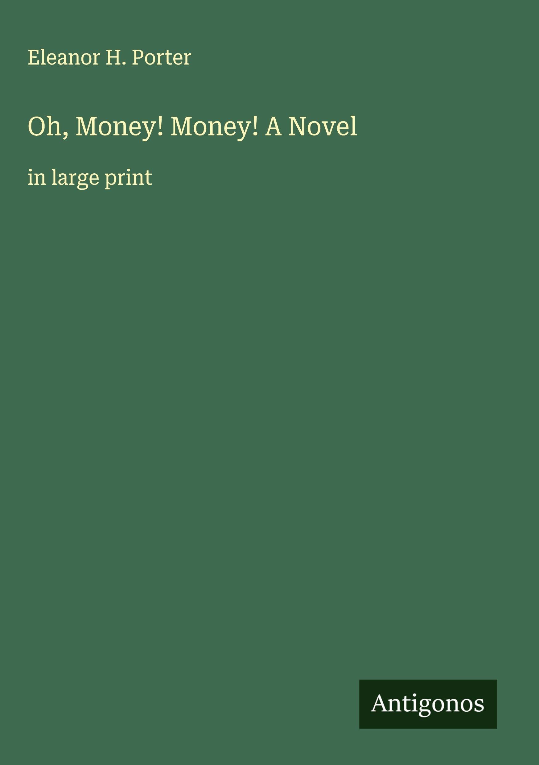 Oh, Money! Money! A Novel Classics