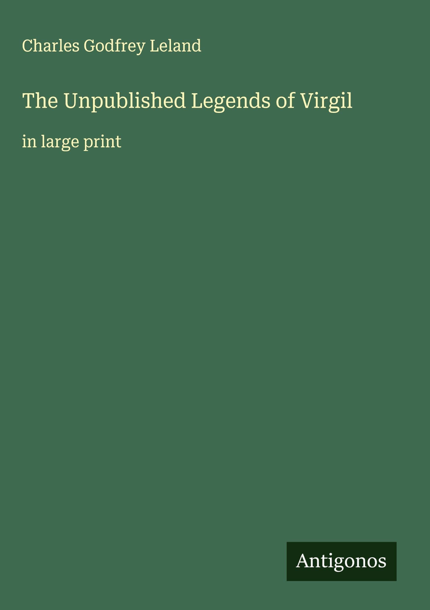 The Unpublished Legends of Virgil Classics