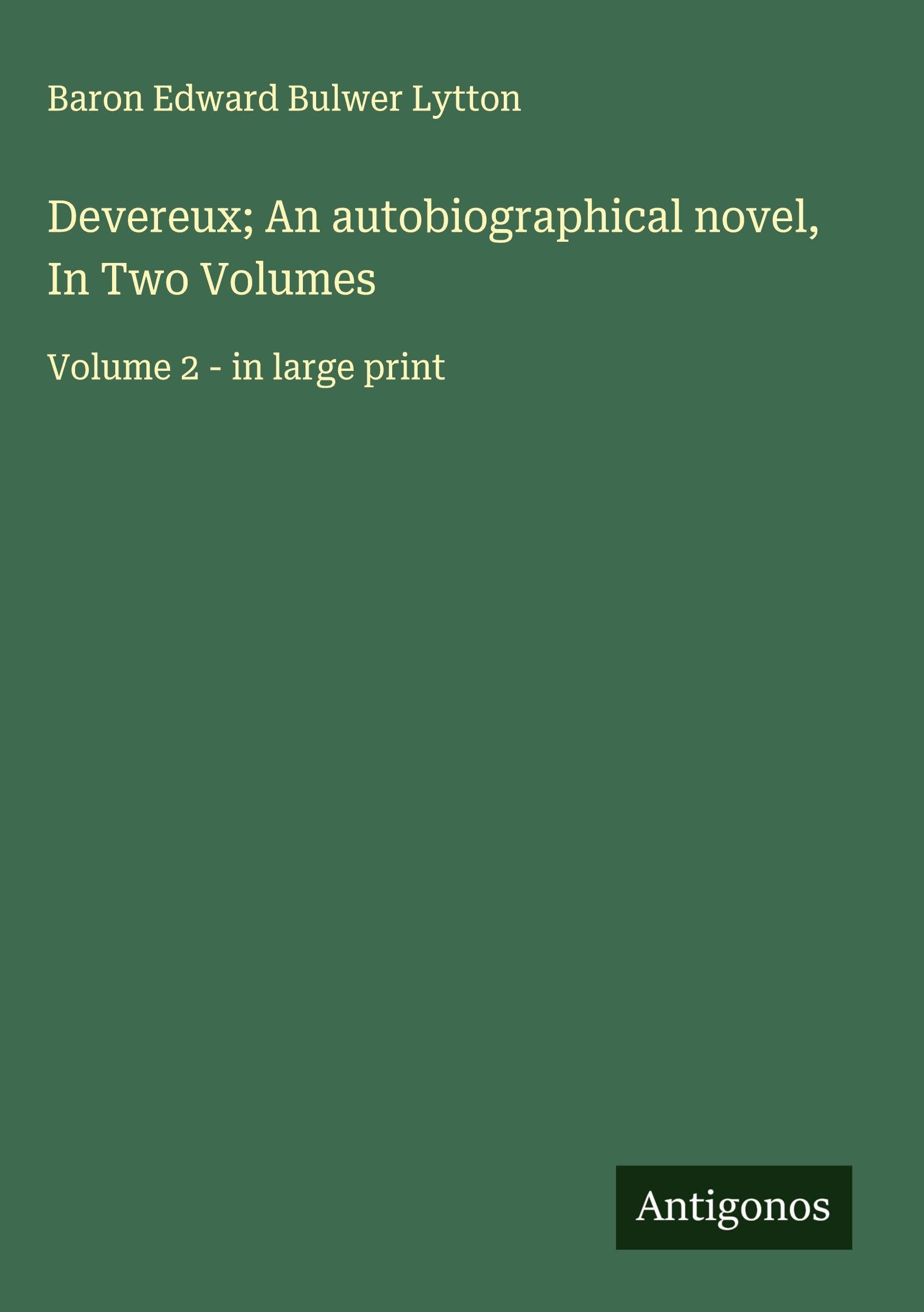 Devereux; An autobiographical novel, In Two Volumes Classics