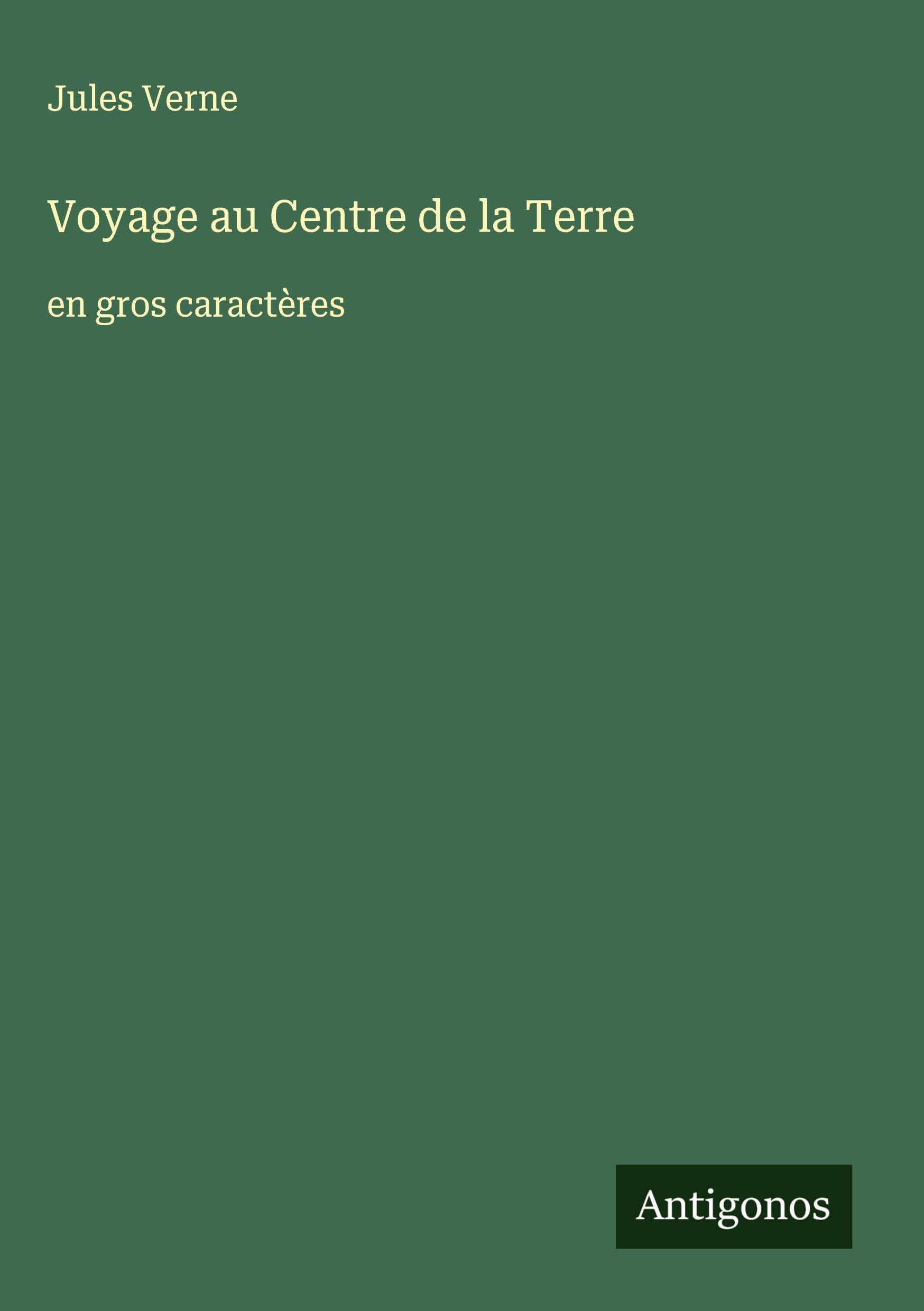 Voyage au Centre de la Terre: en gros caractères Classics