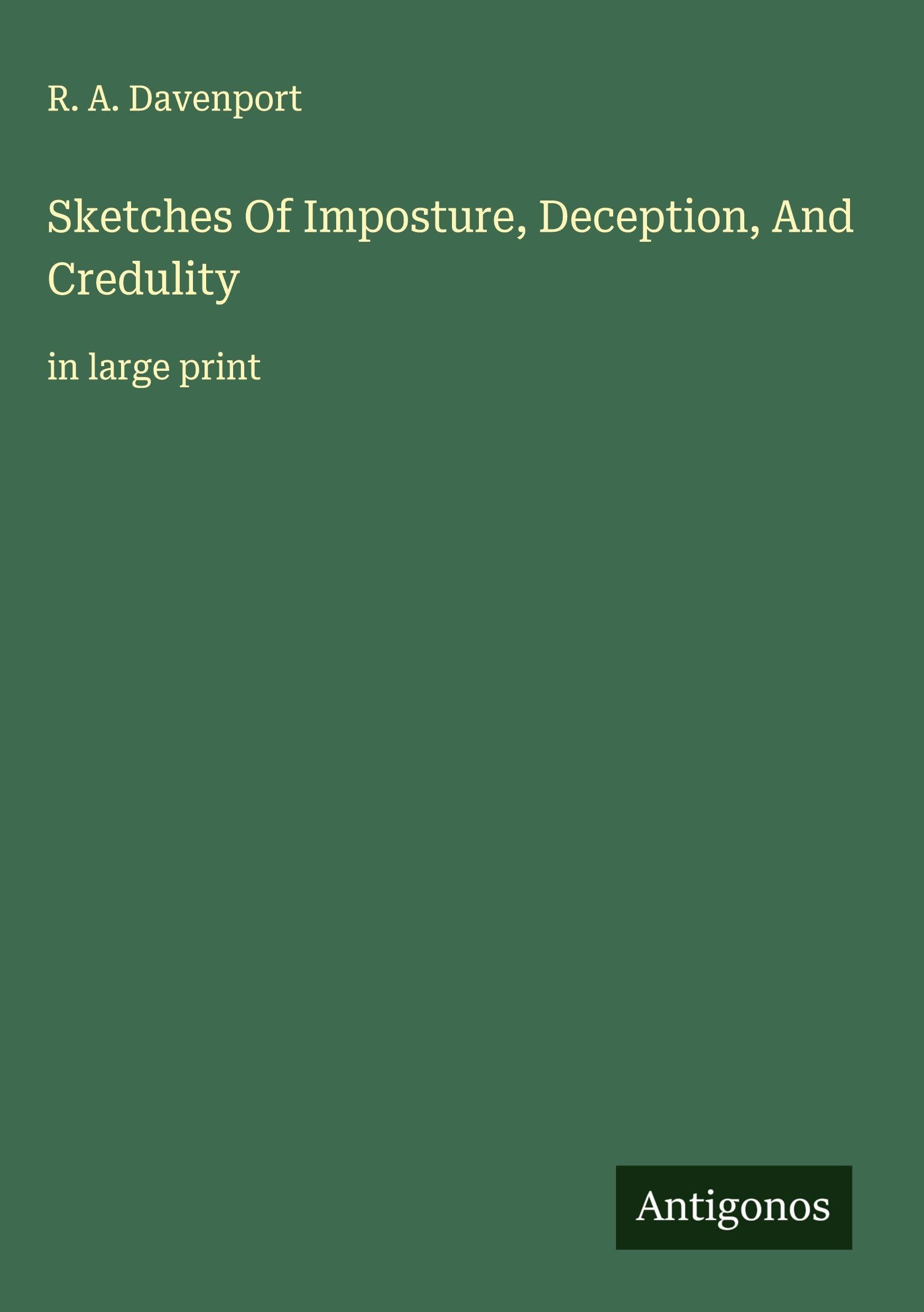 Sketches Of Imposture, Deception, And Credulity Classics