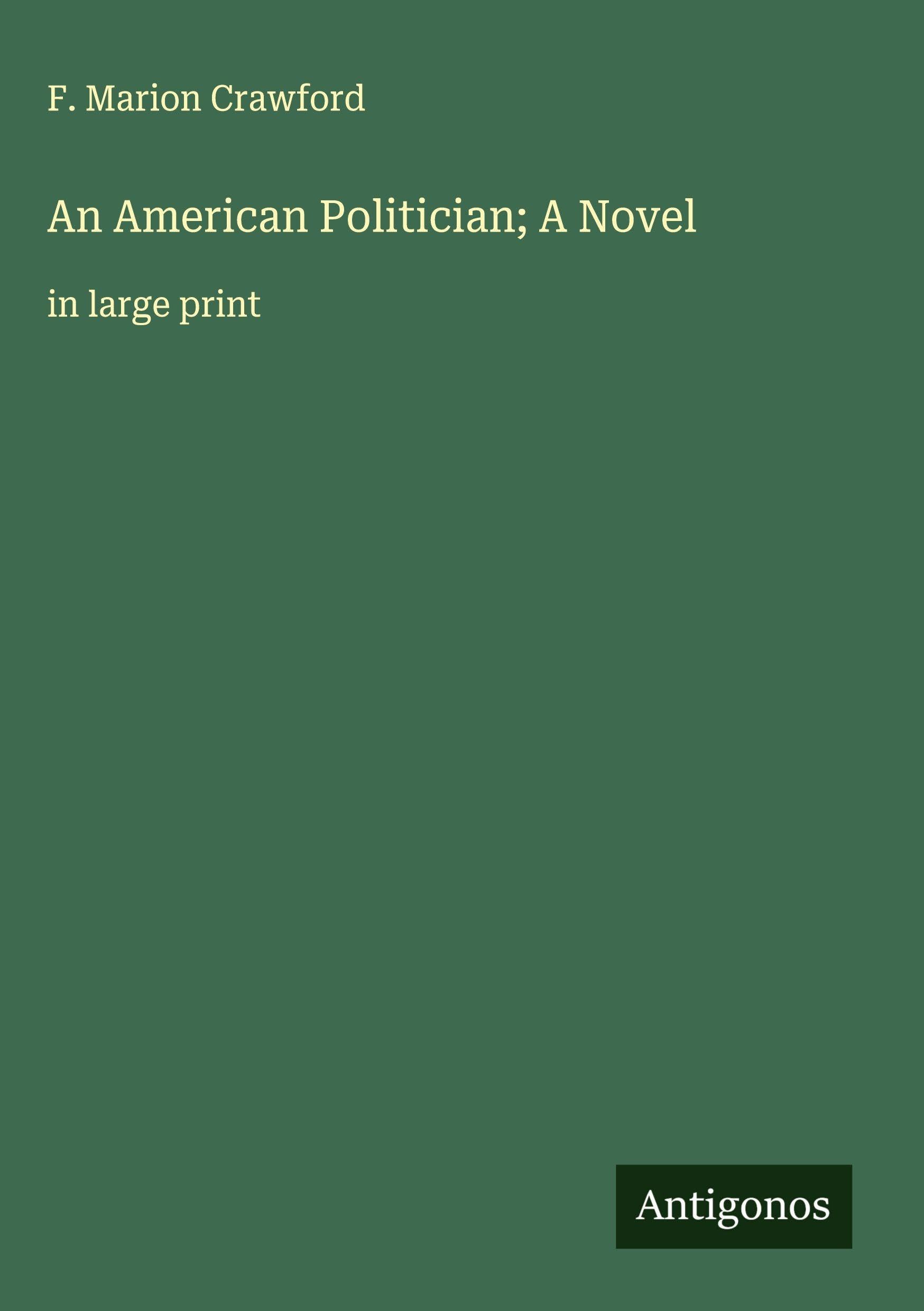 An American Politician; A Novel Classics
