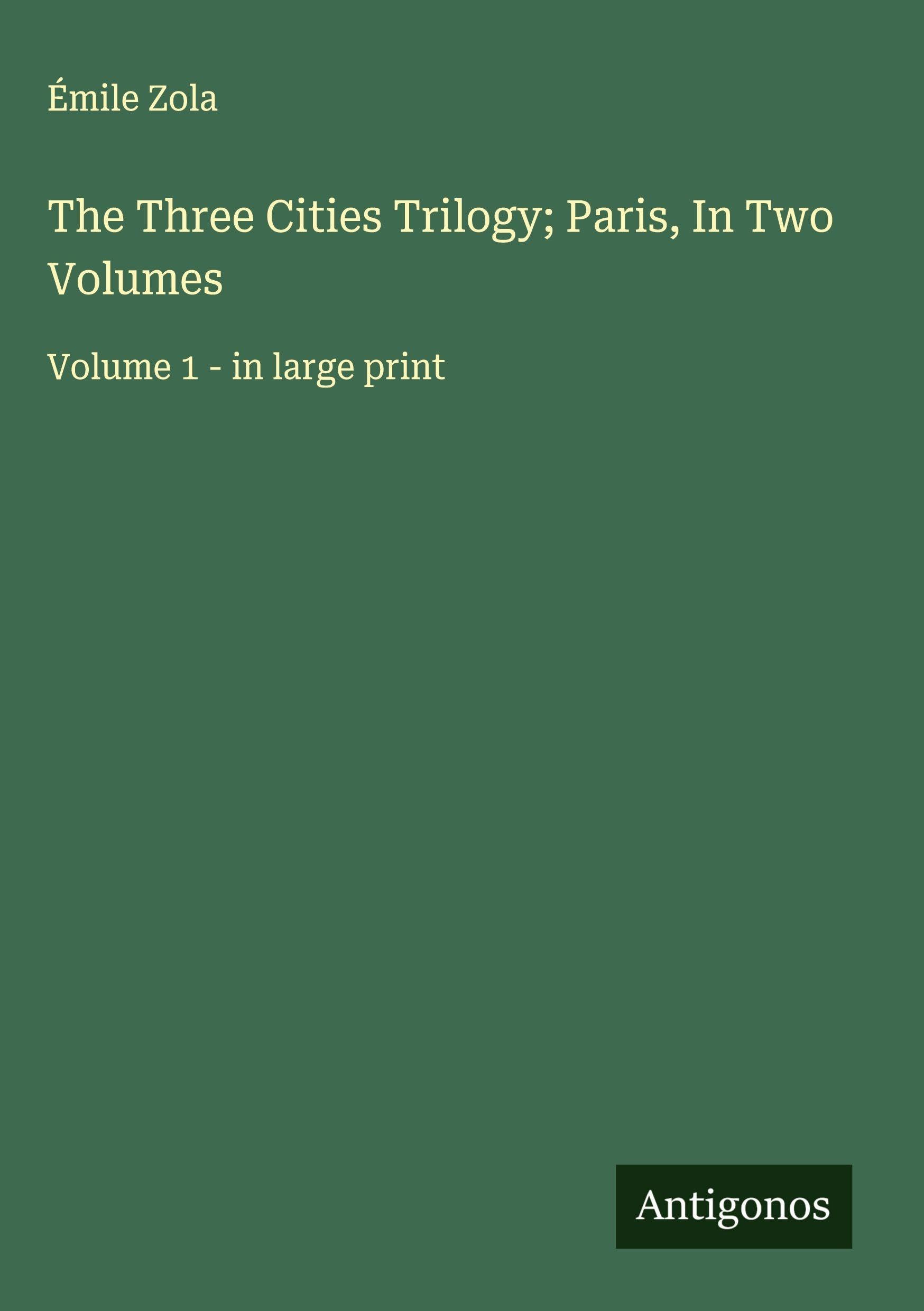 The Three Cities Trilogy; Paris, In Two Volumes Classics