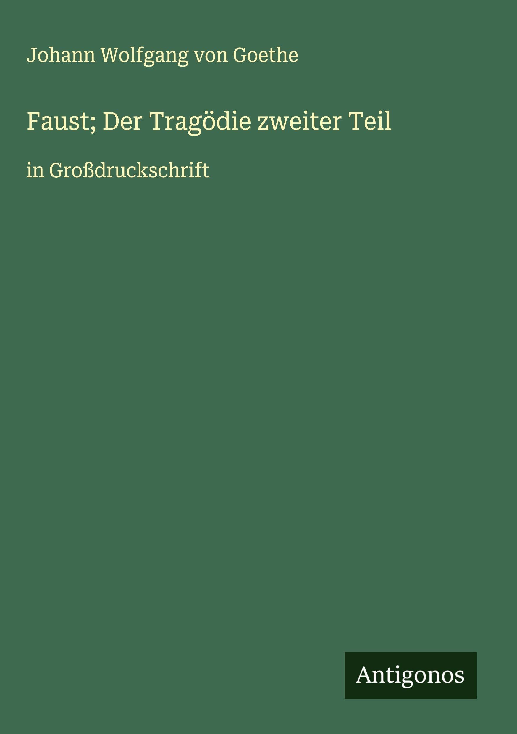 Faust; Der Tragödie zweiter Teil Classics