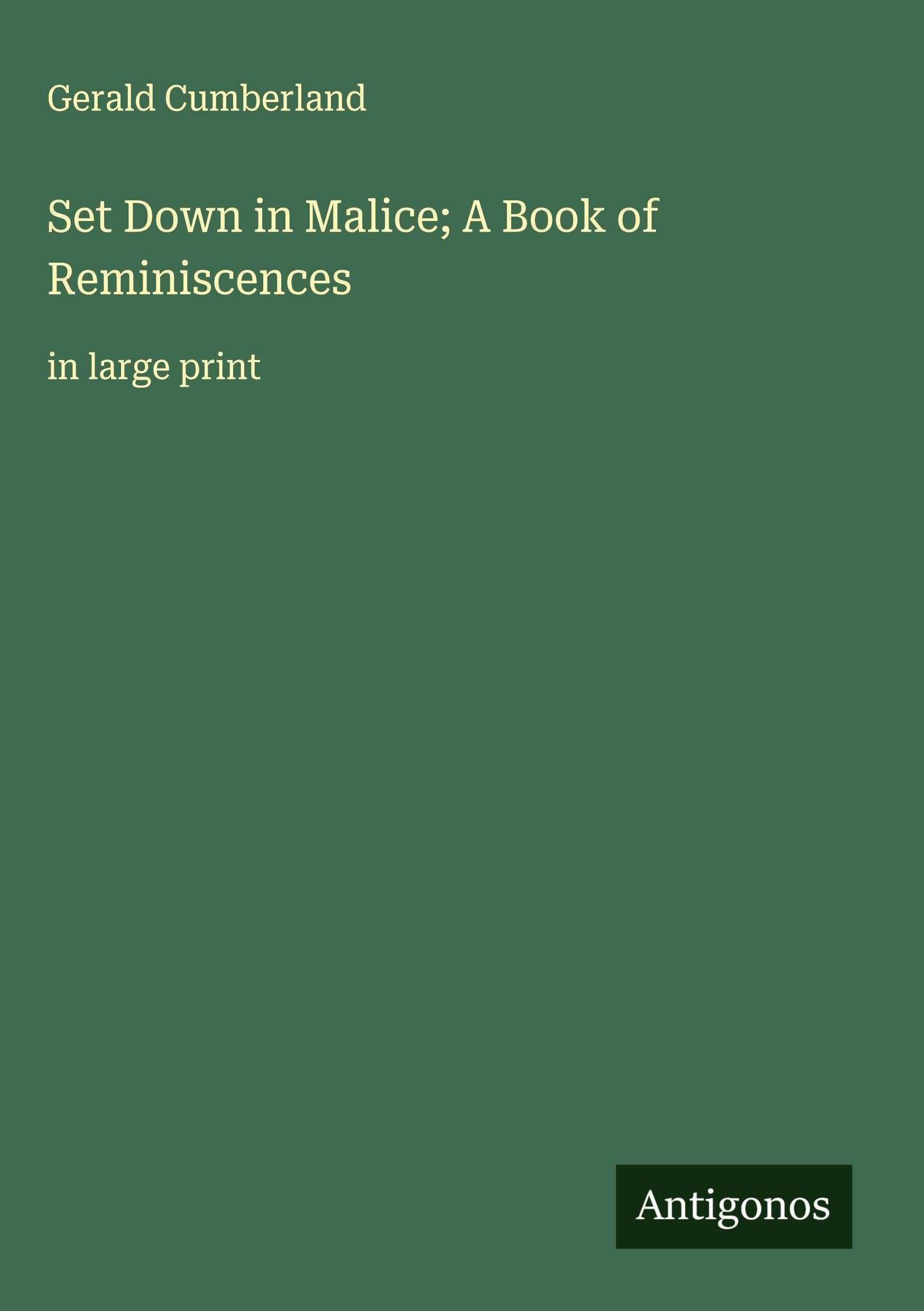 Set Down in Malice; A Book of Reminiscences Classics