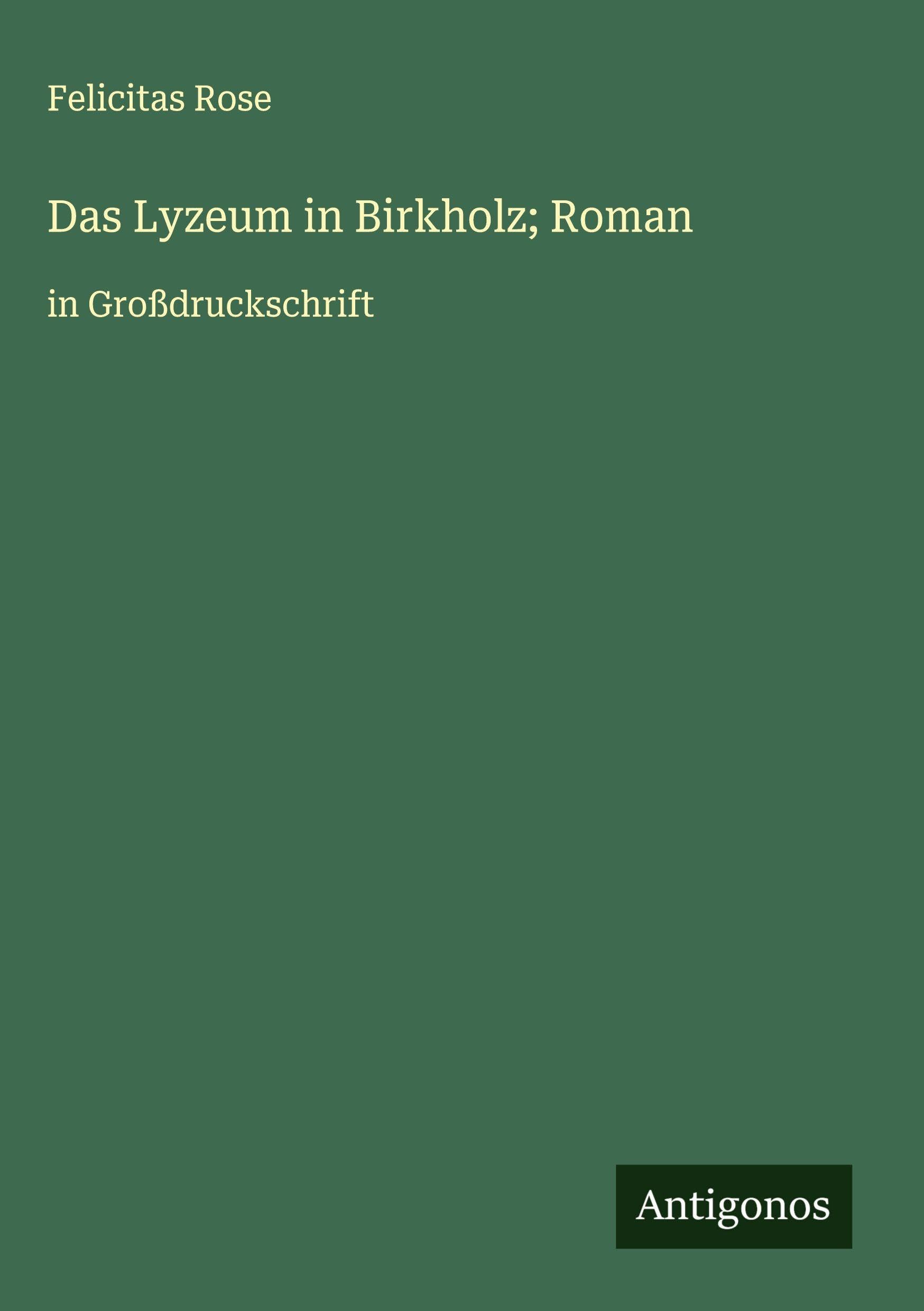 Das Lyzeum in Birkholz; Roman Classics