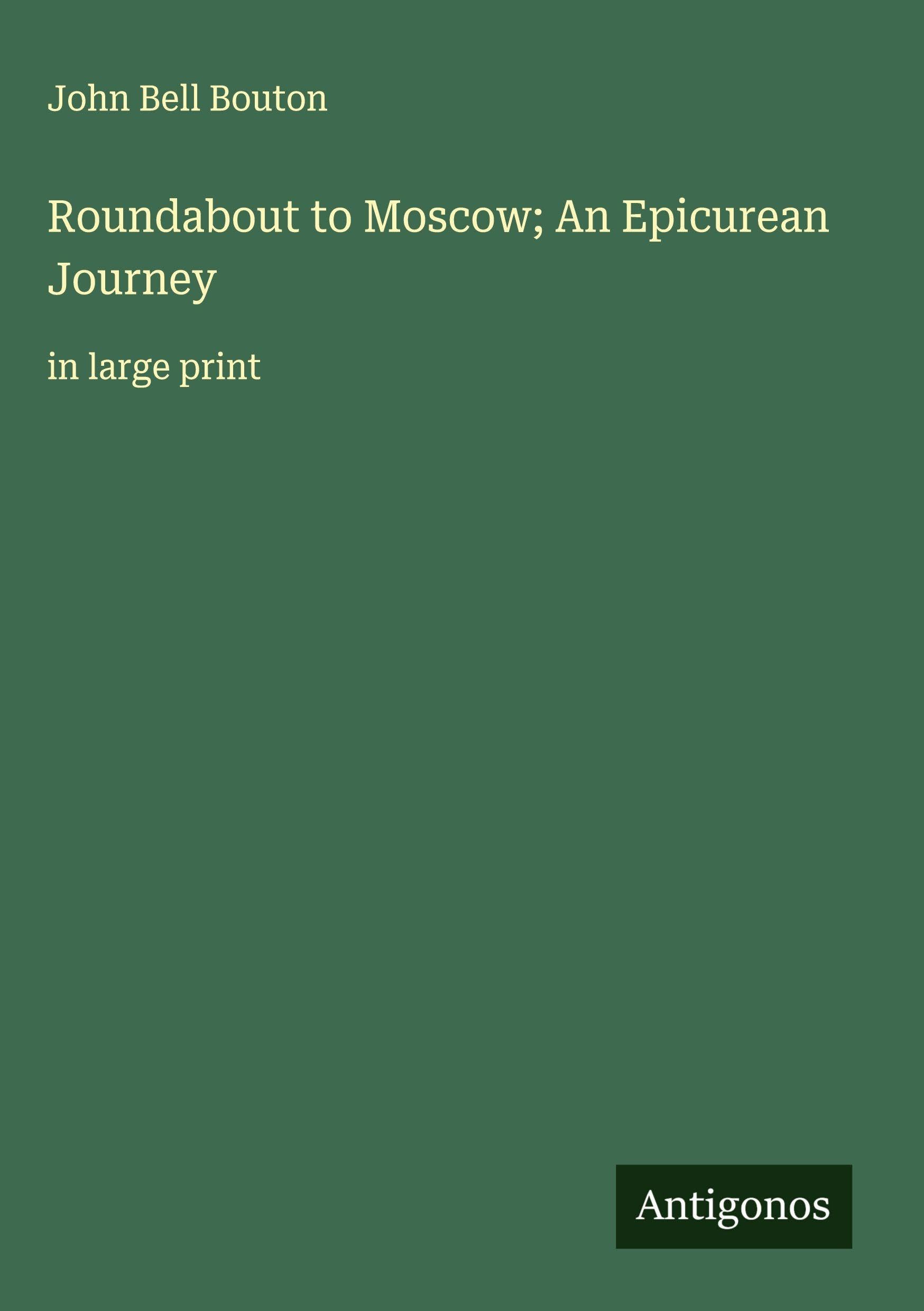 Roundabout to Moscow; An Epicurean Journey Classics