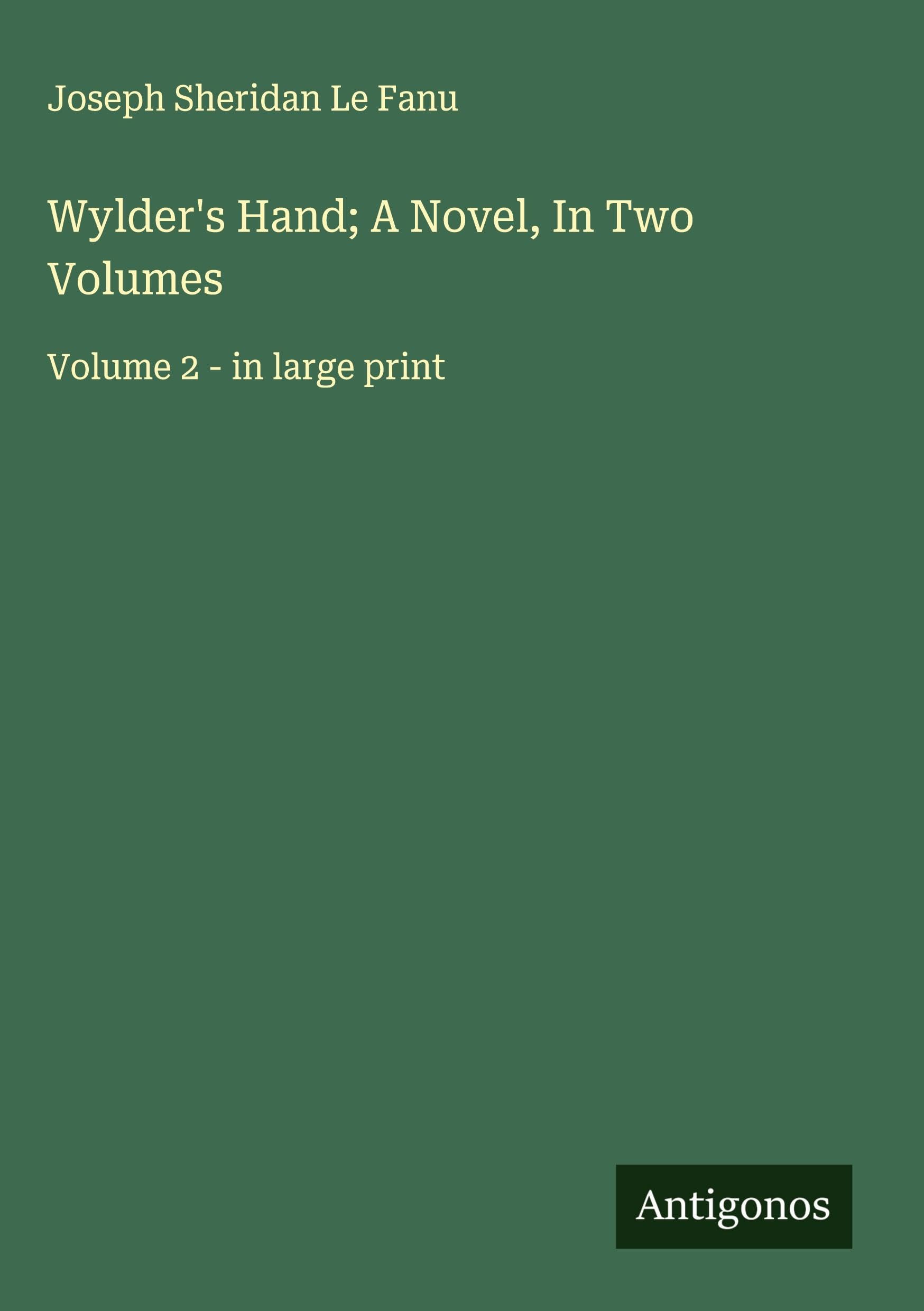 Wylder's Hand; A Novel, In Two Volumes Classics