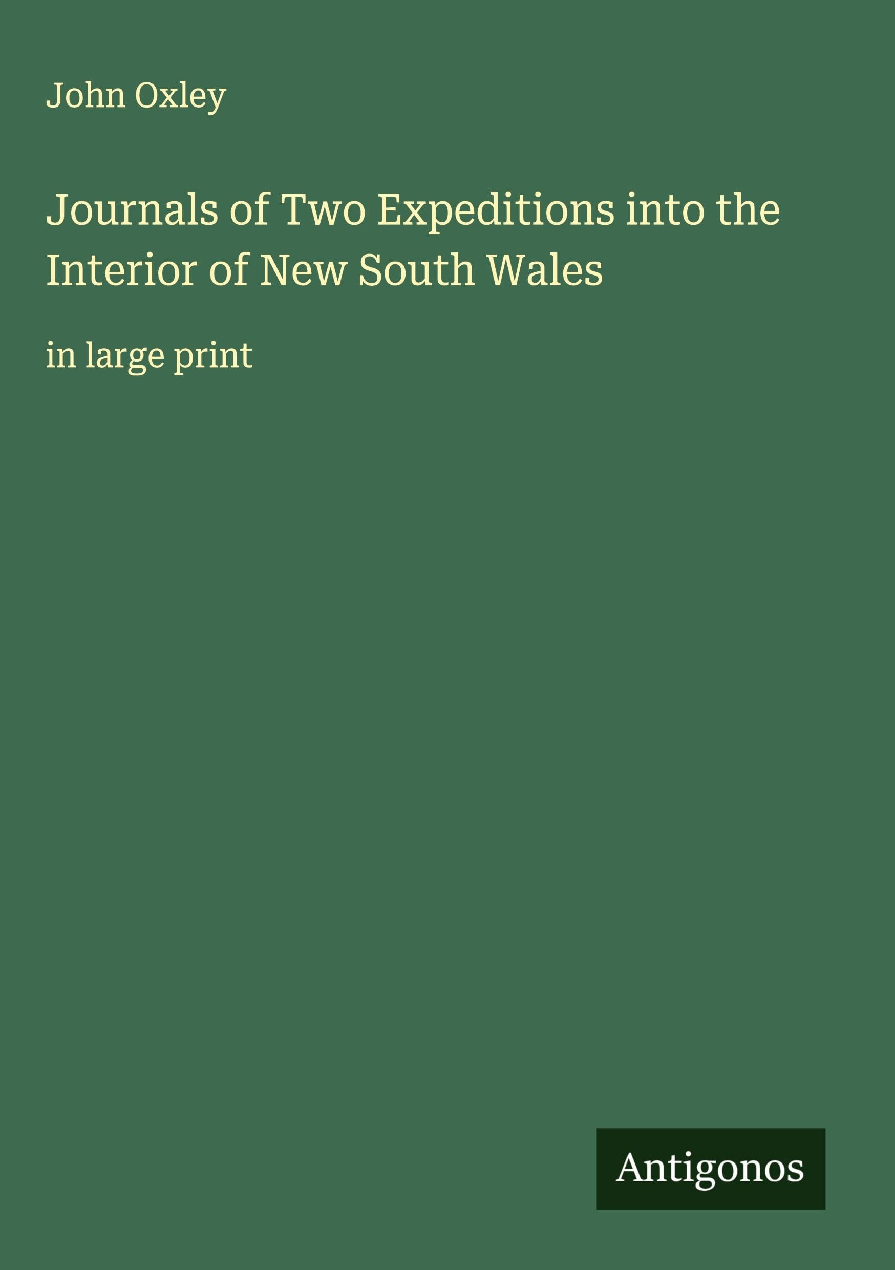 Journals of Two Expeditions into the Interior of New South Wales Classics