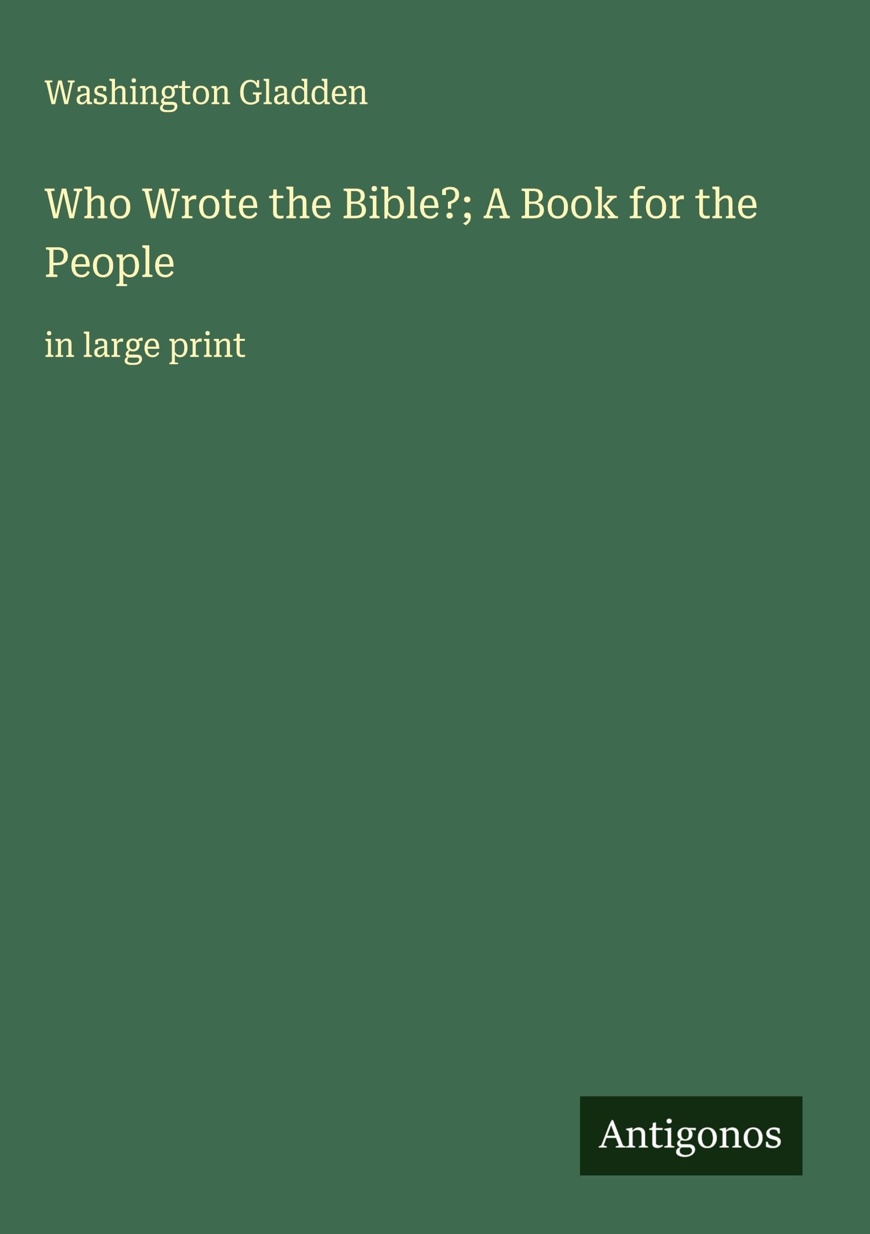 Who Wrote the Bible?; A Book for the People Classics