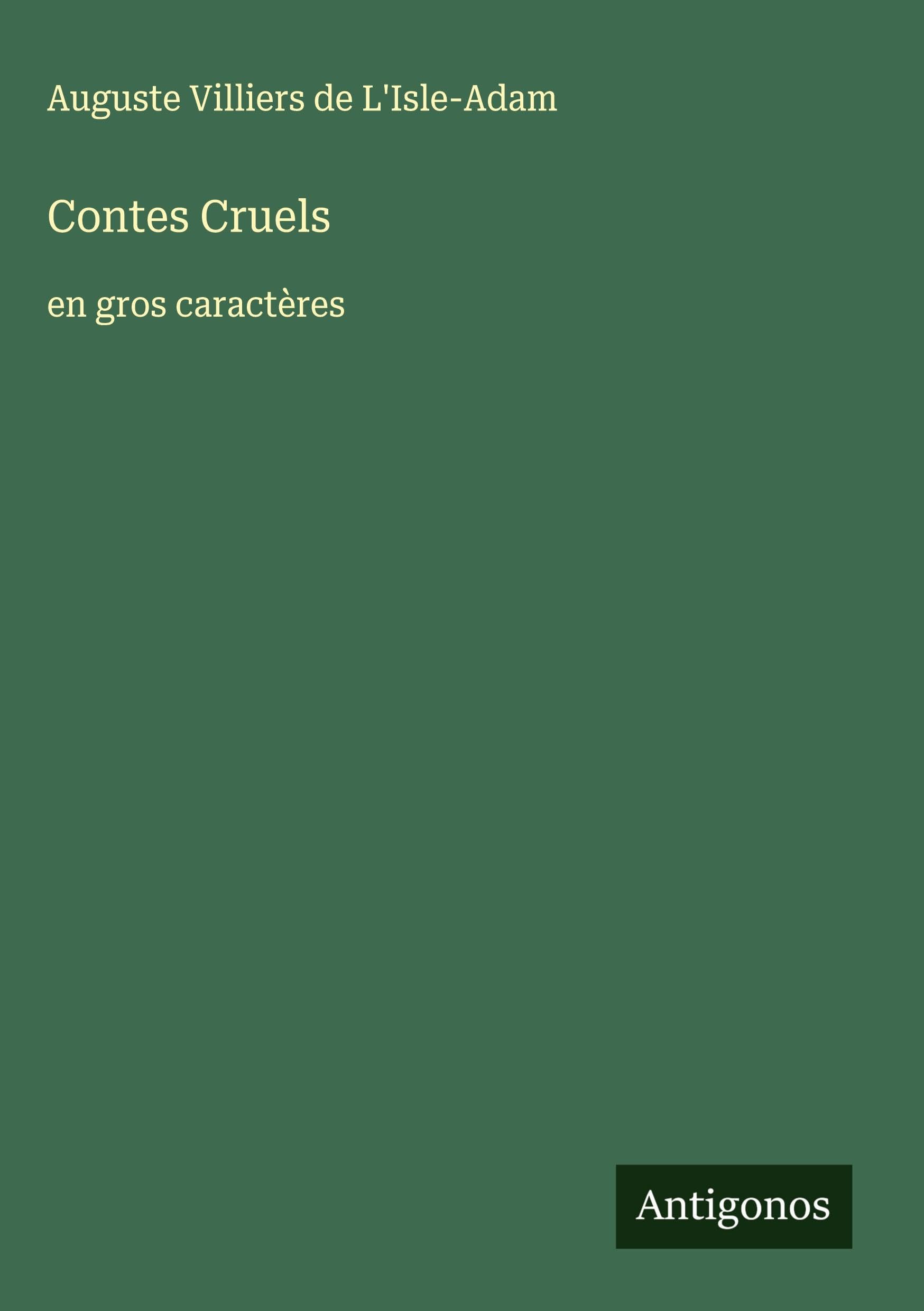 Contes Cruels: en gros caractères Classics