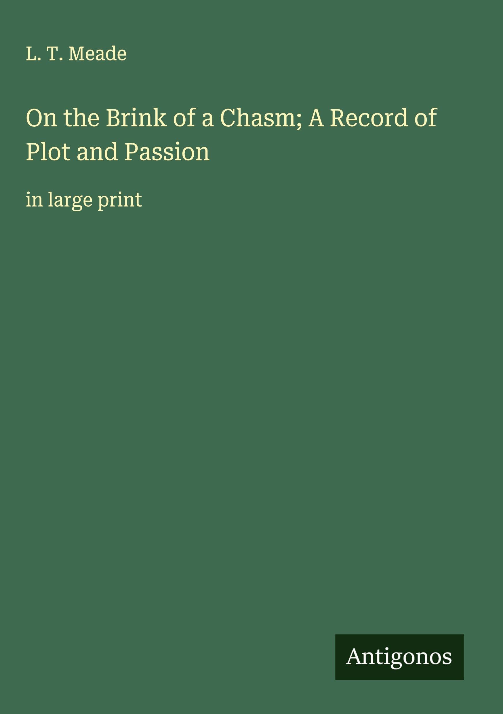 On the Brink of a Chasm; A Record of Plot and Passion Classics