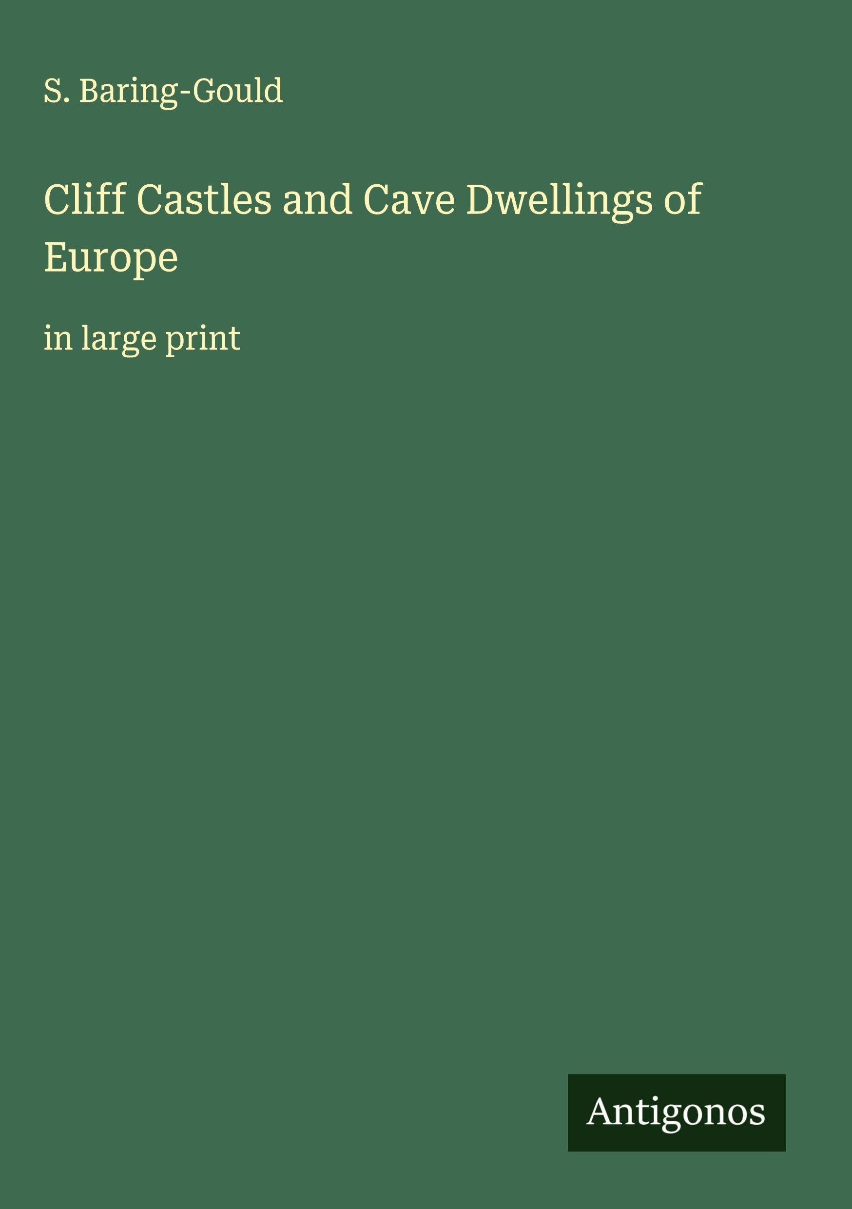 Cliff Castles and Cave Dwellings of Europe Classics