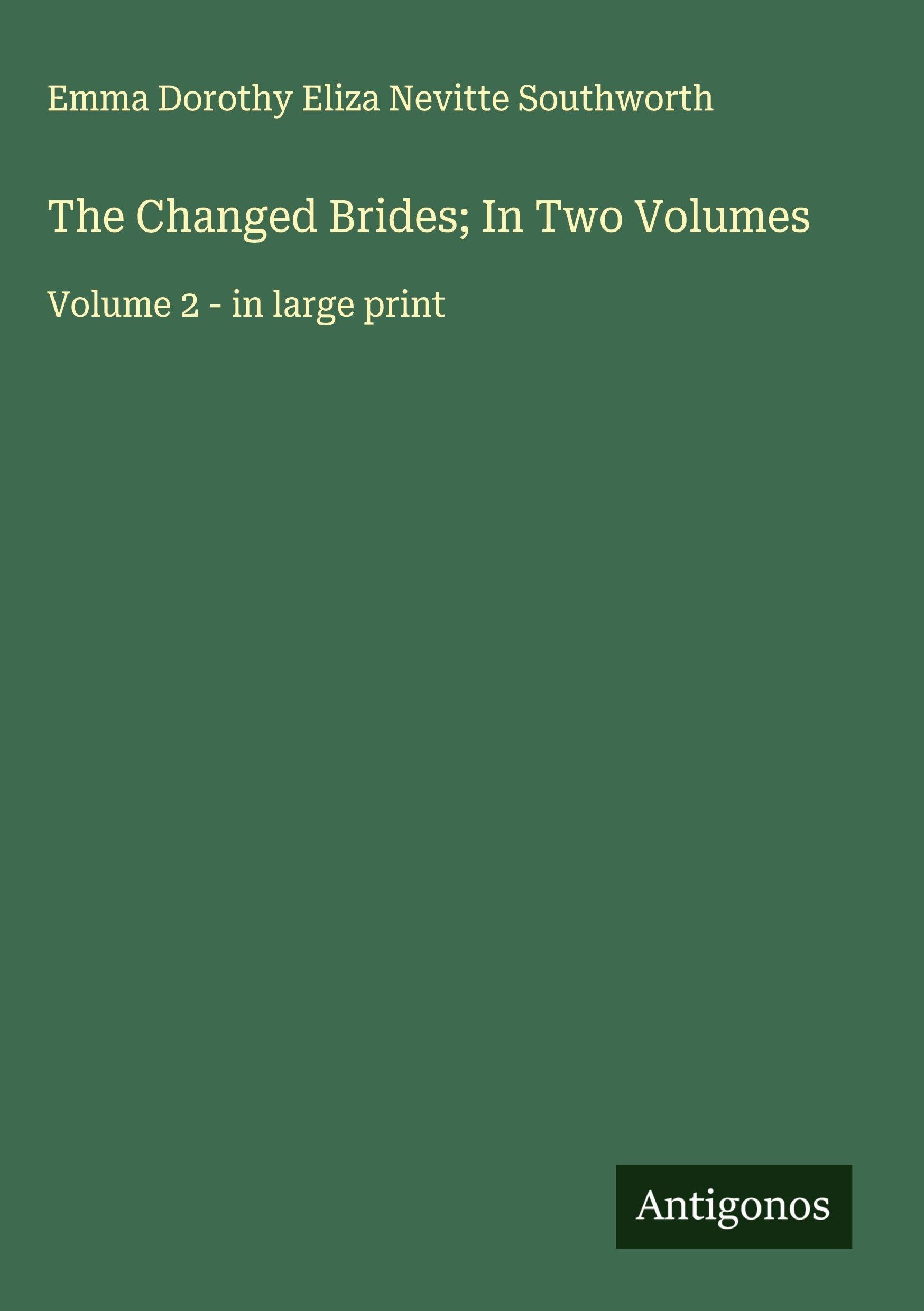 The Changed Brides; In Two Volumes Classics