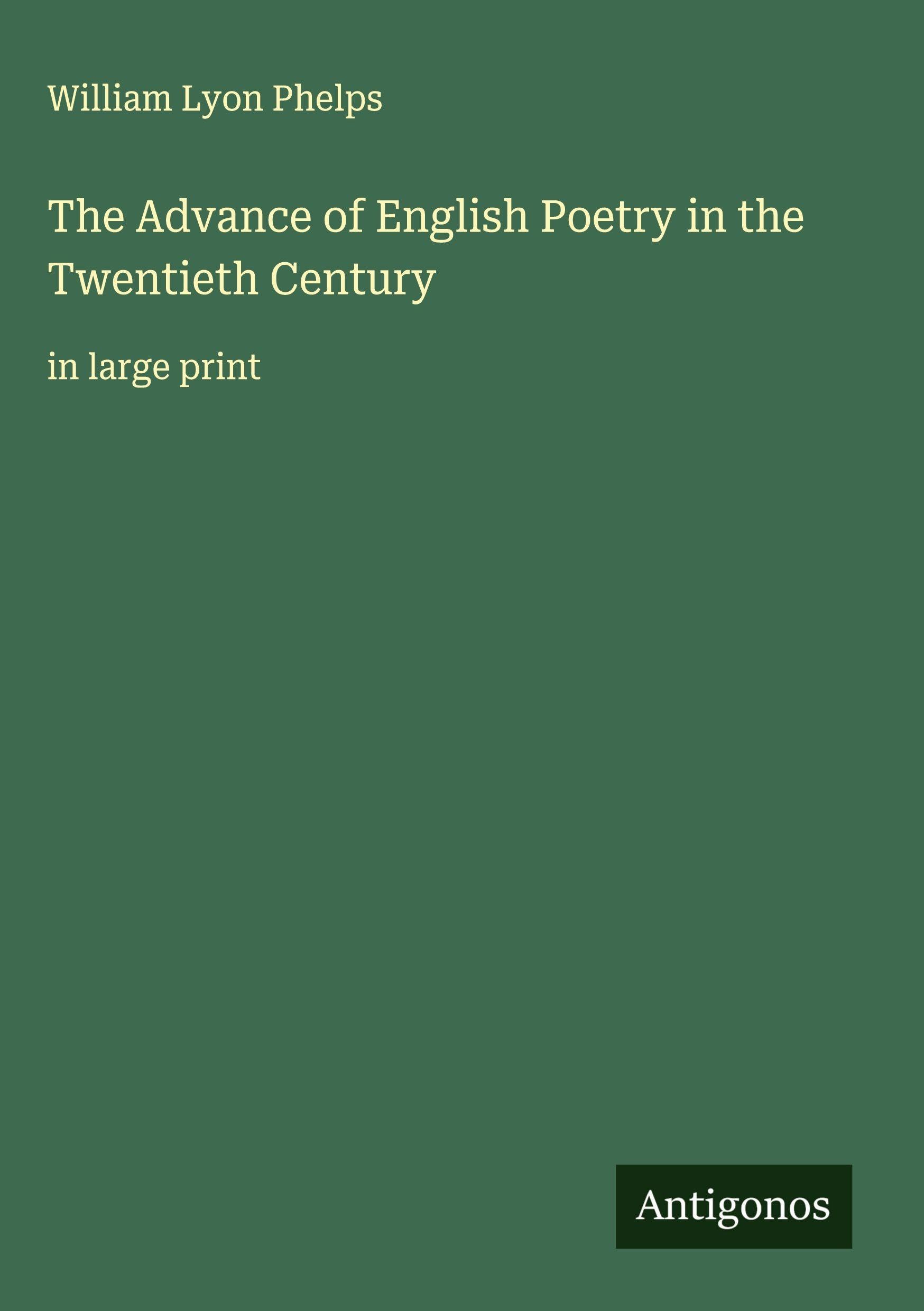 The Advance of English Poetry in the Twentieth Century Classics