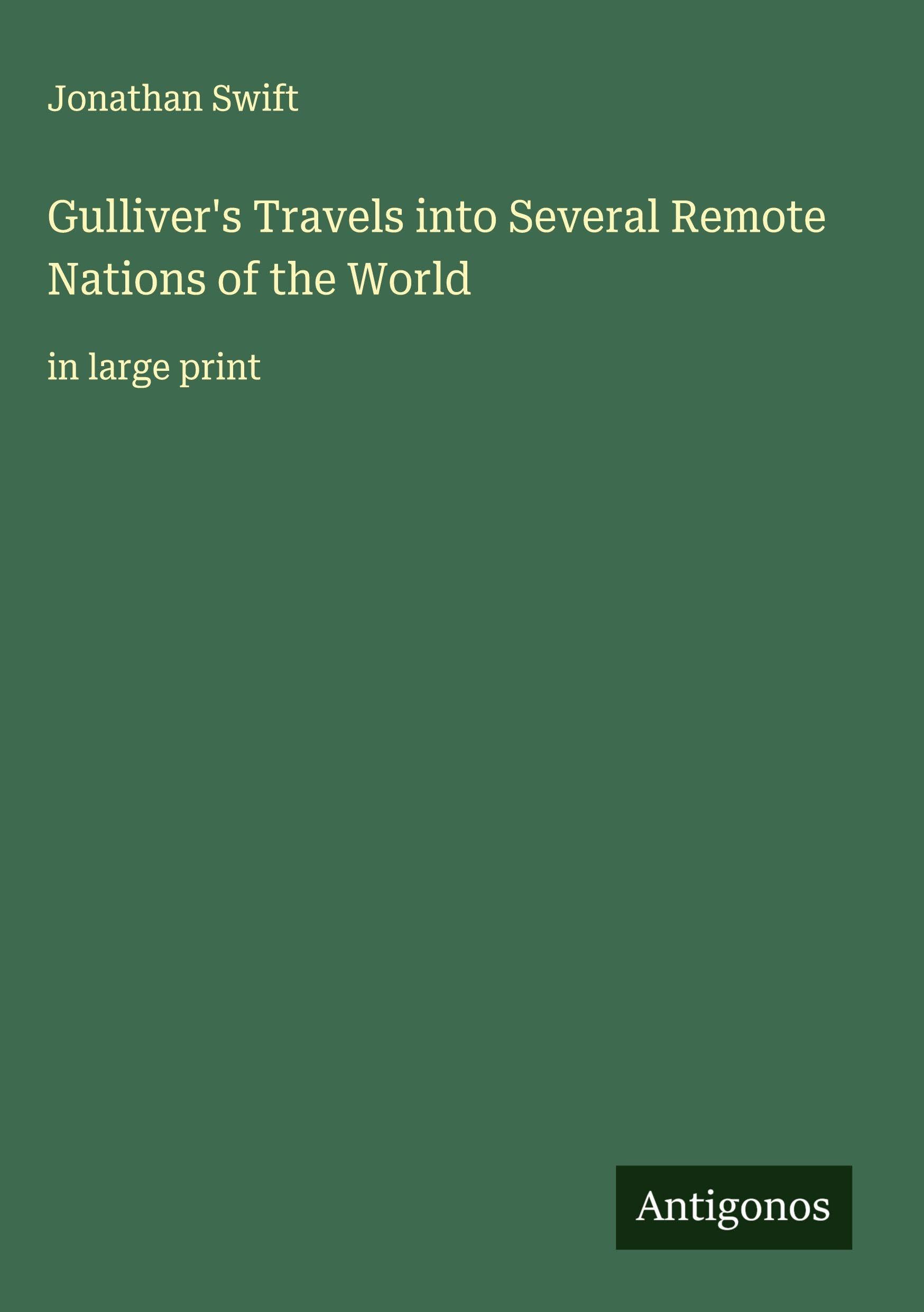 Gulliver's Travels into Several Remote Nations of the World Classics