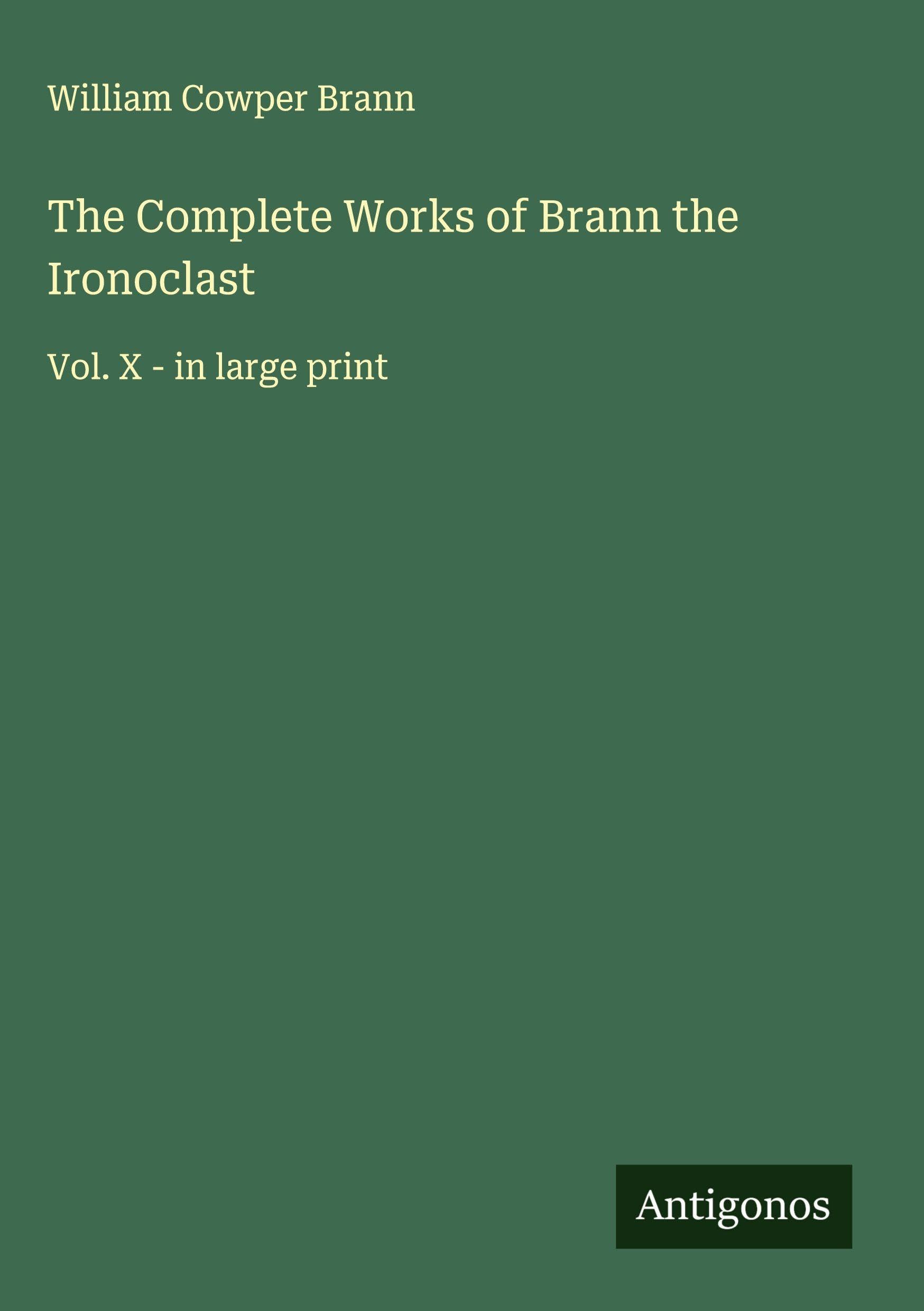 The Complete Works of Brann the Ironoclast Classics
