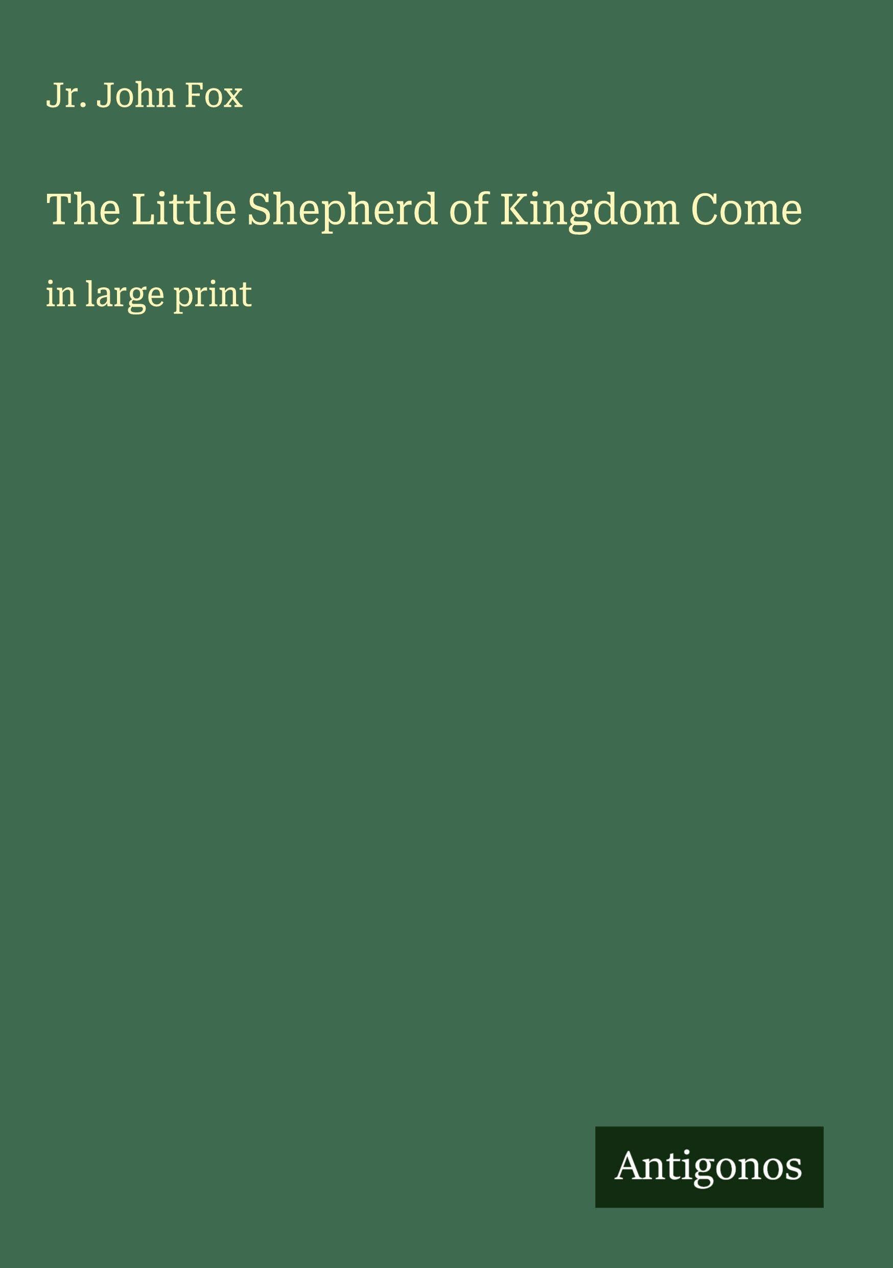 The Little Shepherd of Kingdom Come Classics