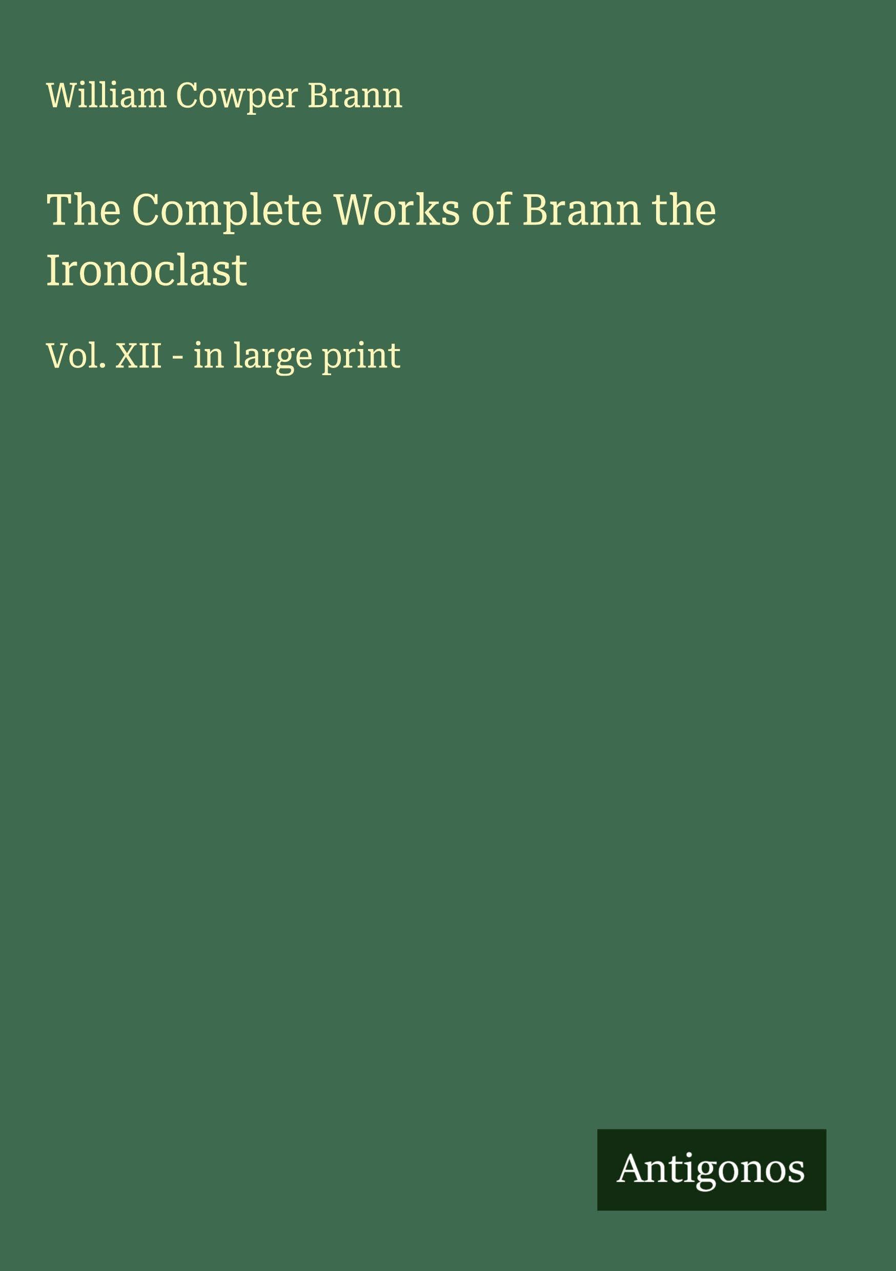 The Complete Works of Brann the Ironoclast Classics