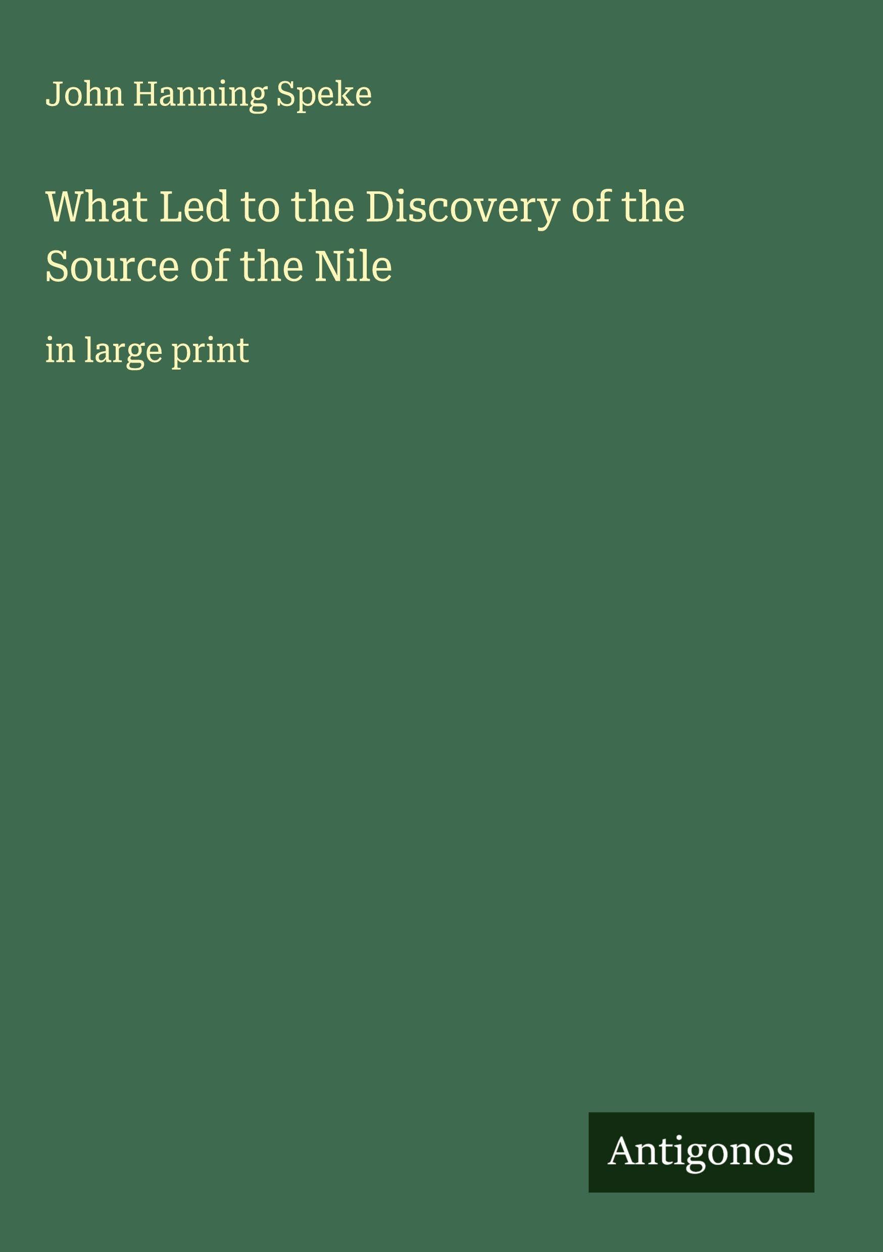 What Led to the Discovery of the Source of the Nile Classics