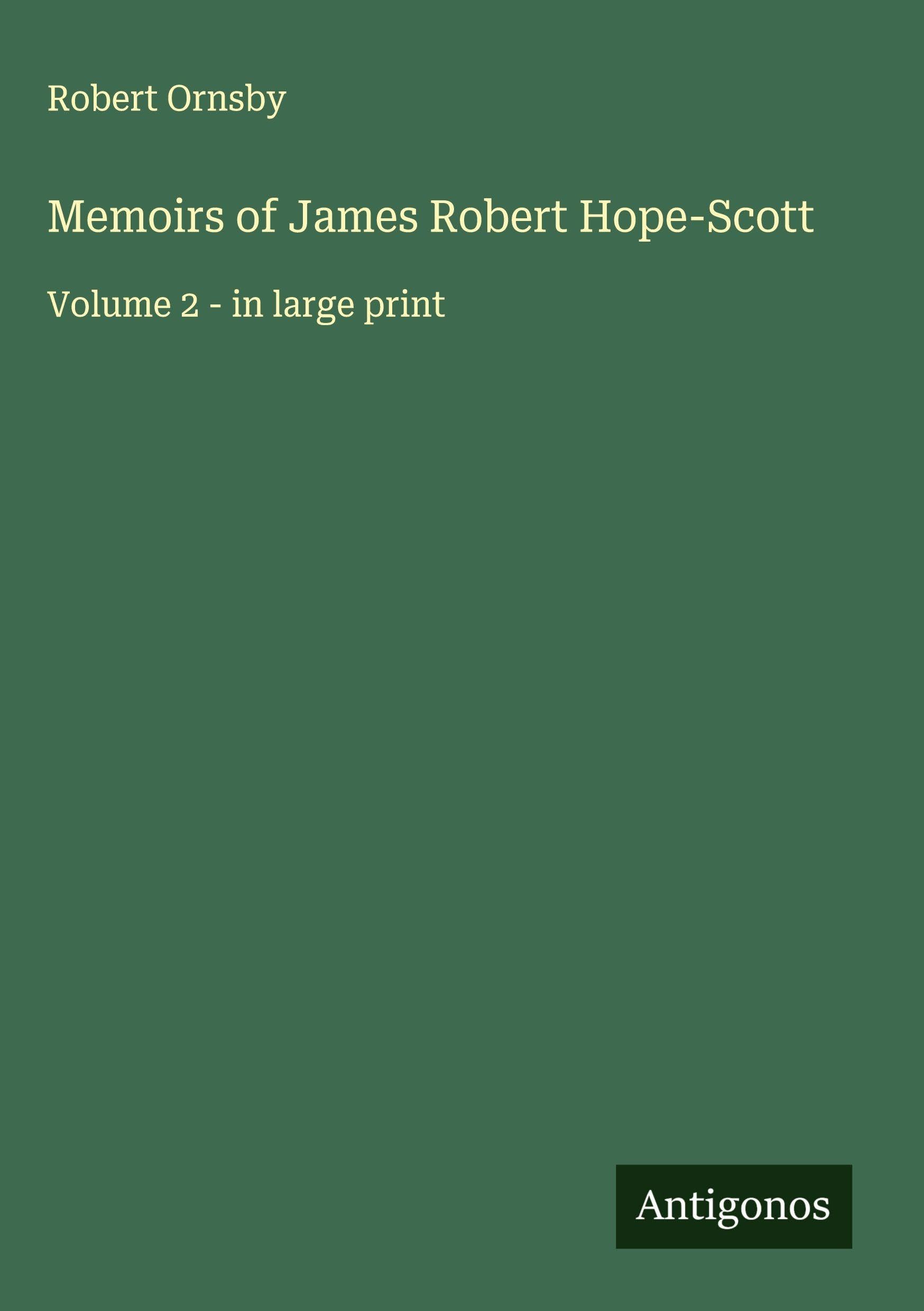 Memoirs of James Robert Hope-Scott Classics