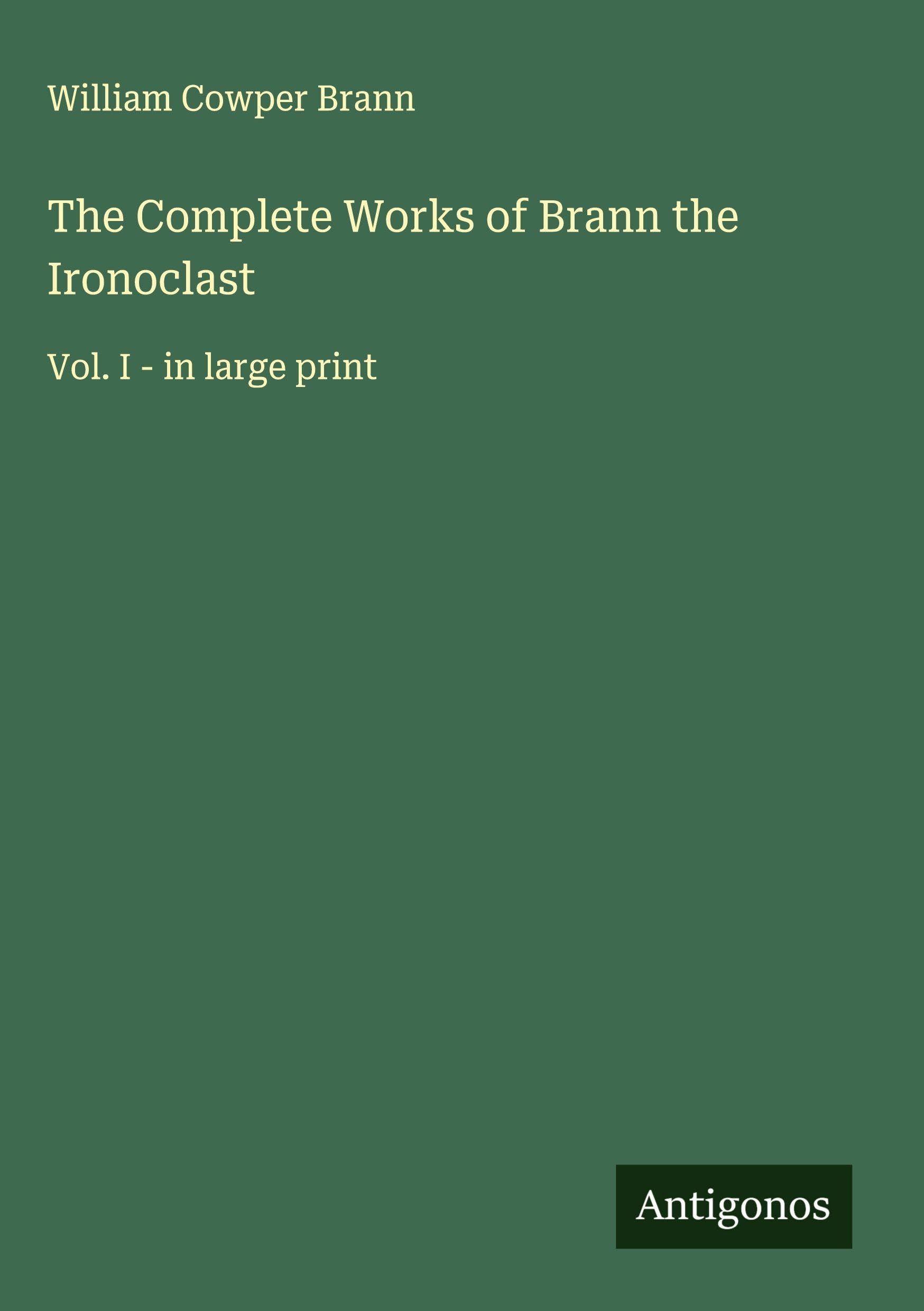 The Complete Works of Brann the Ironoclast Classics
