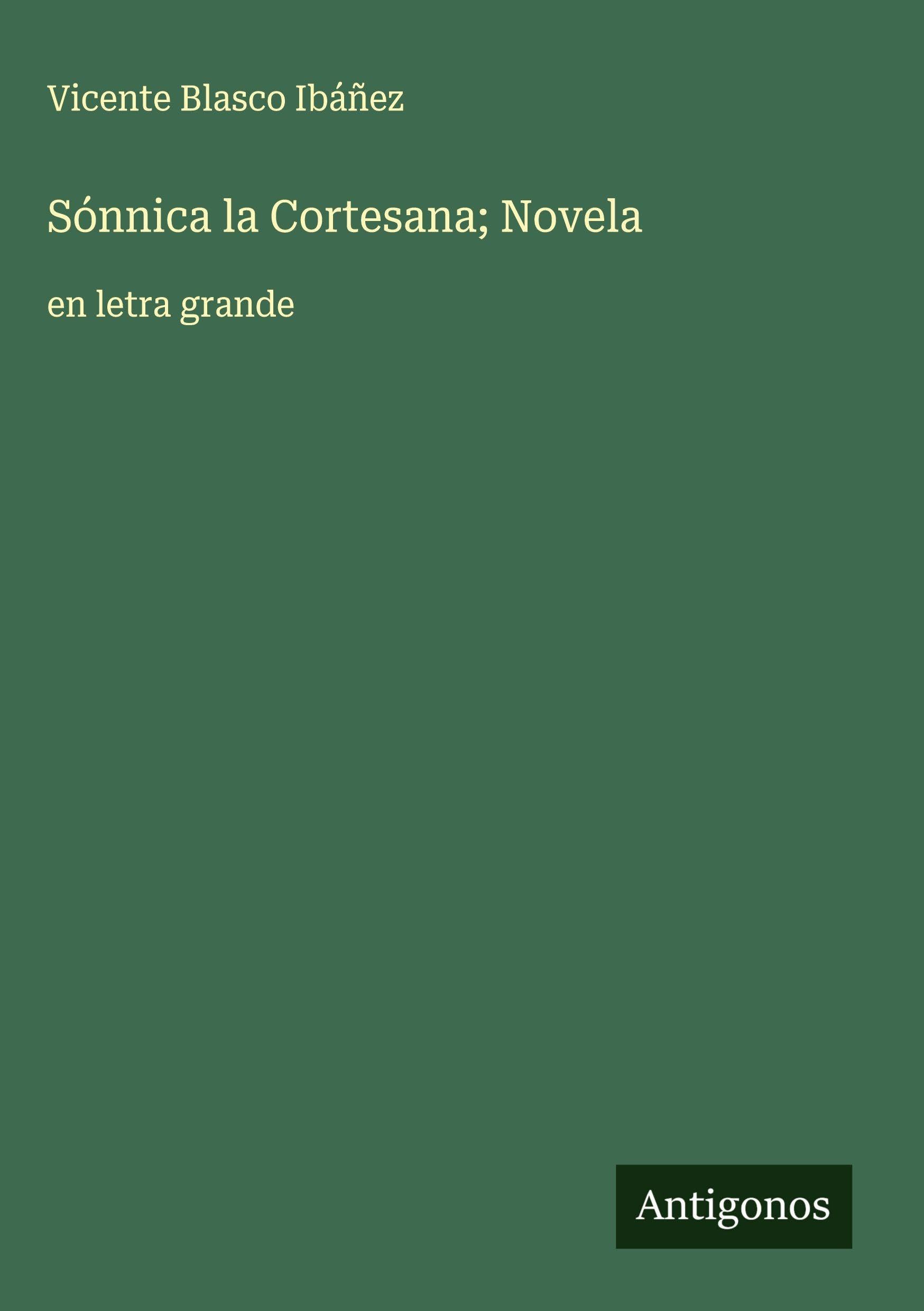 Sónnica la Cortesana; Novela Classics