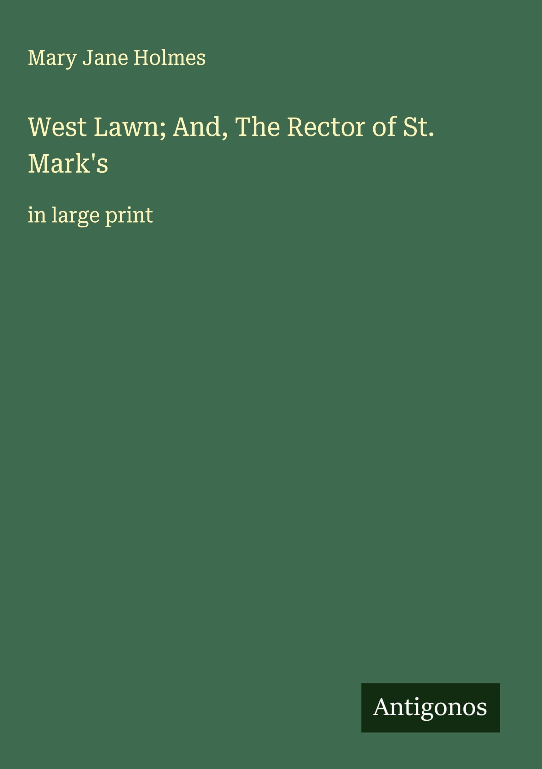 West Lawn; And, The Rector of St. Mark's Classics