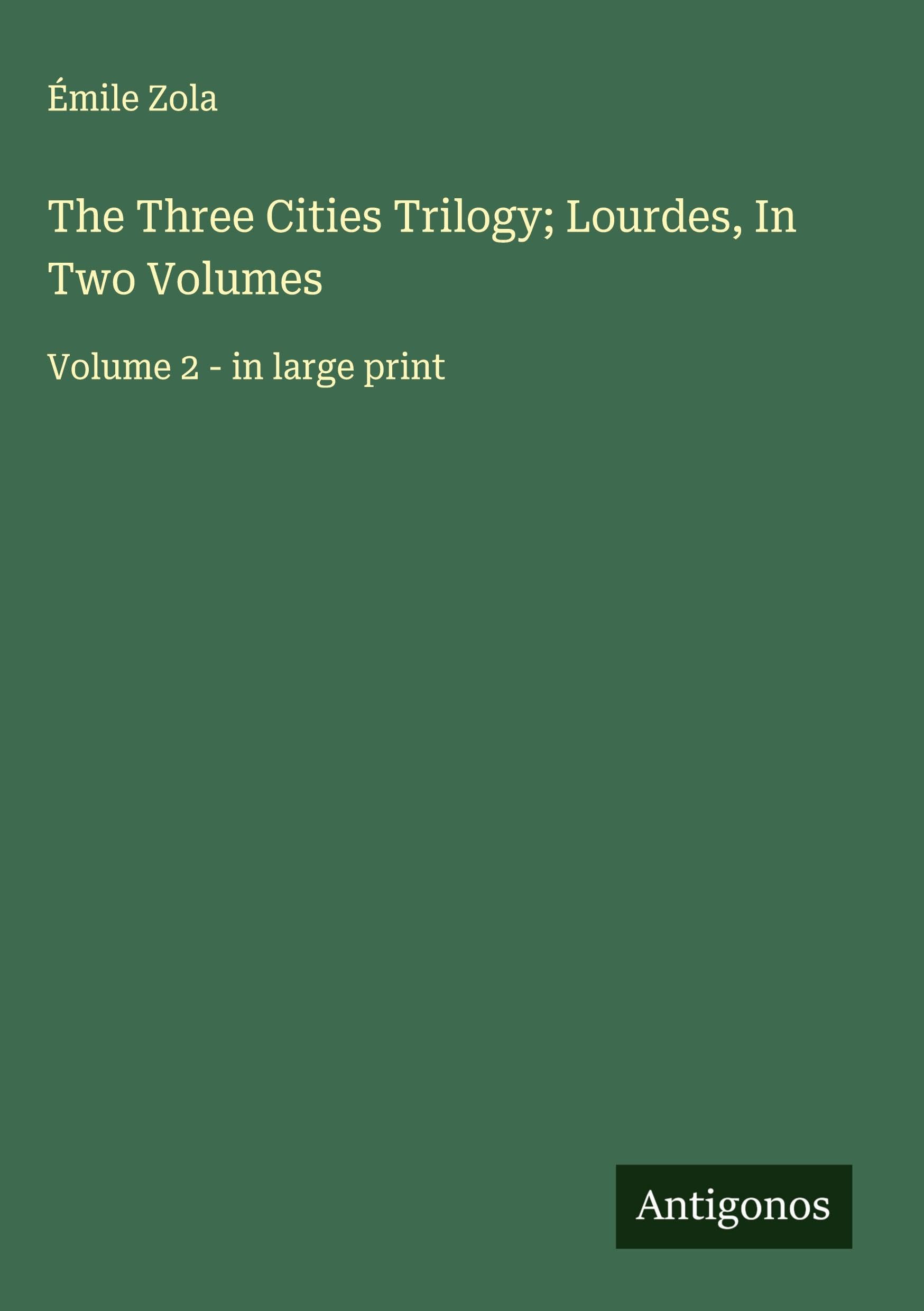 The Three Cities Trilogy; Lourdes, In Two Volumes Classics