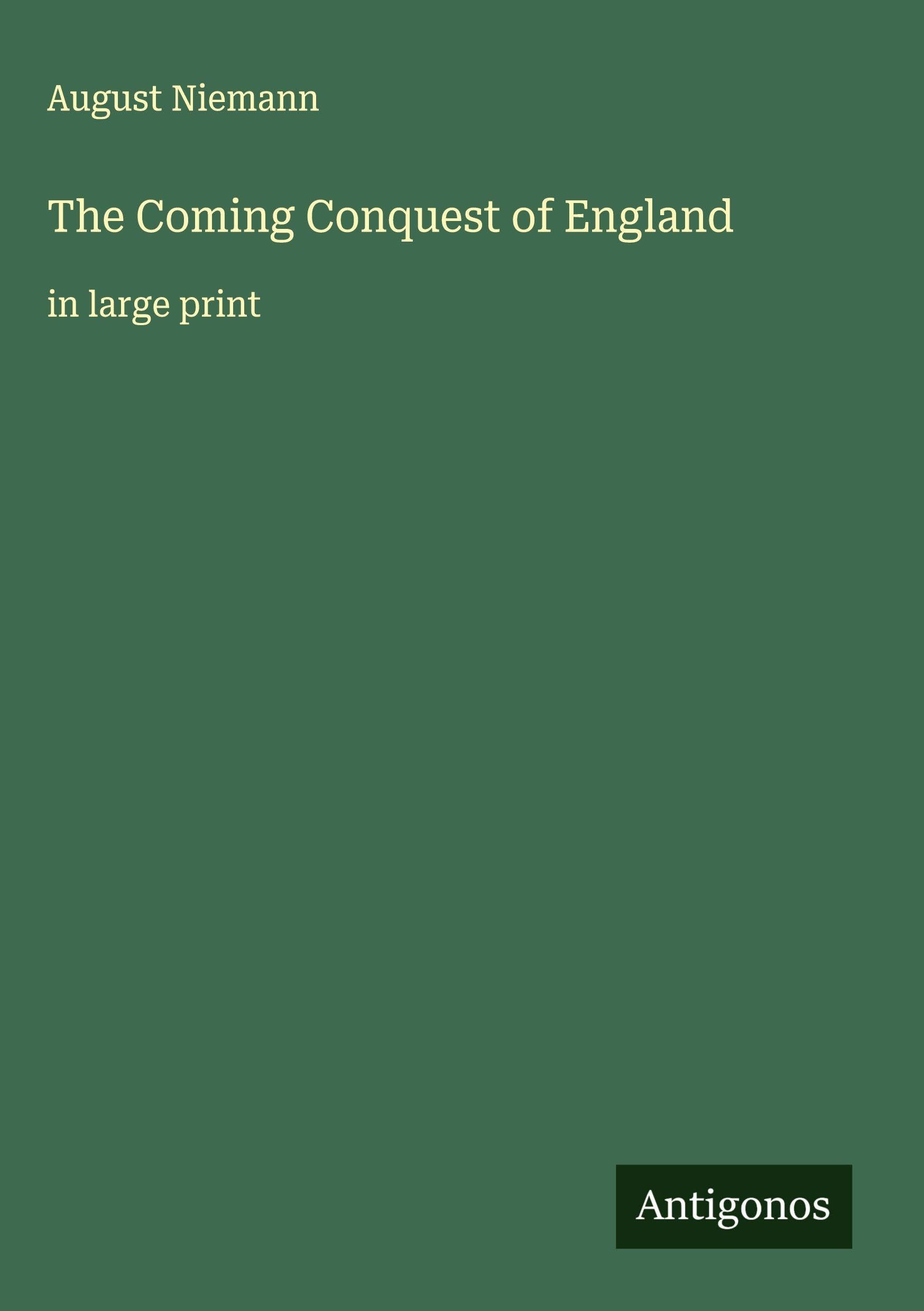 The Coming Conquest of England Classics