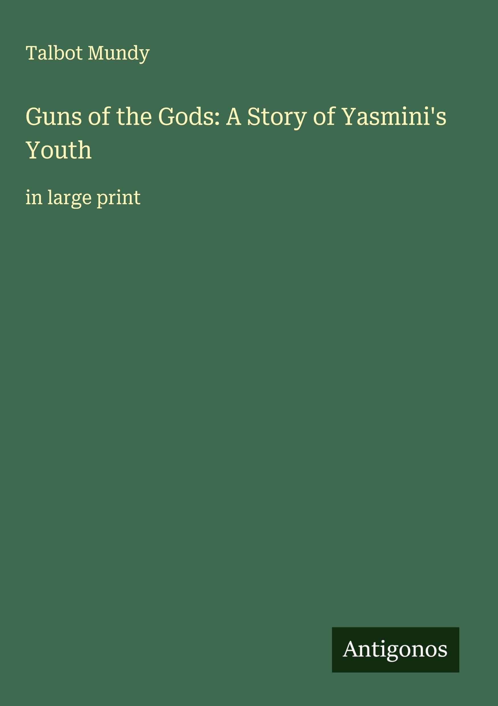 Guns of the Gods: A Story of Yasmini's Youth Classics