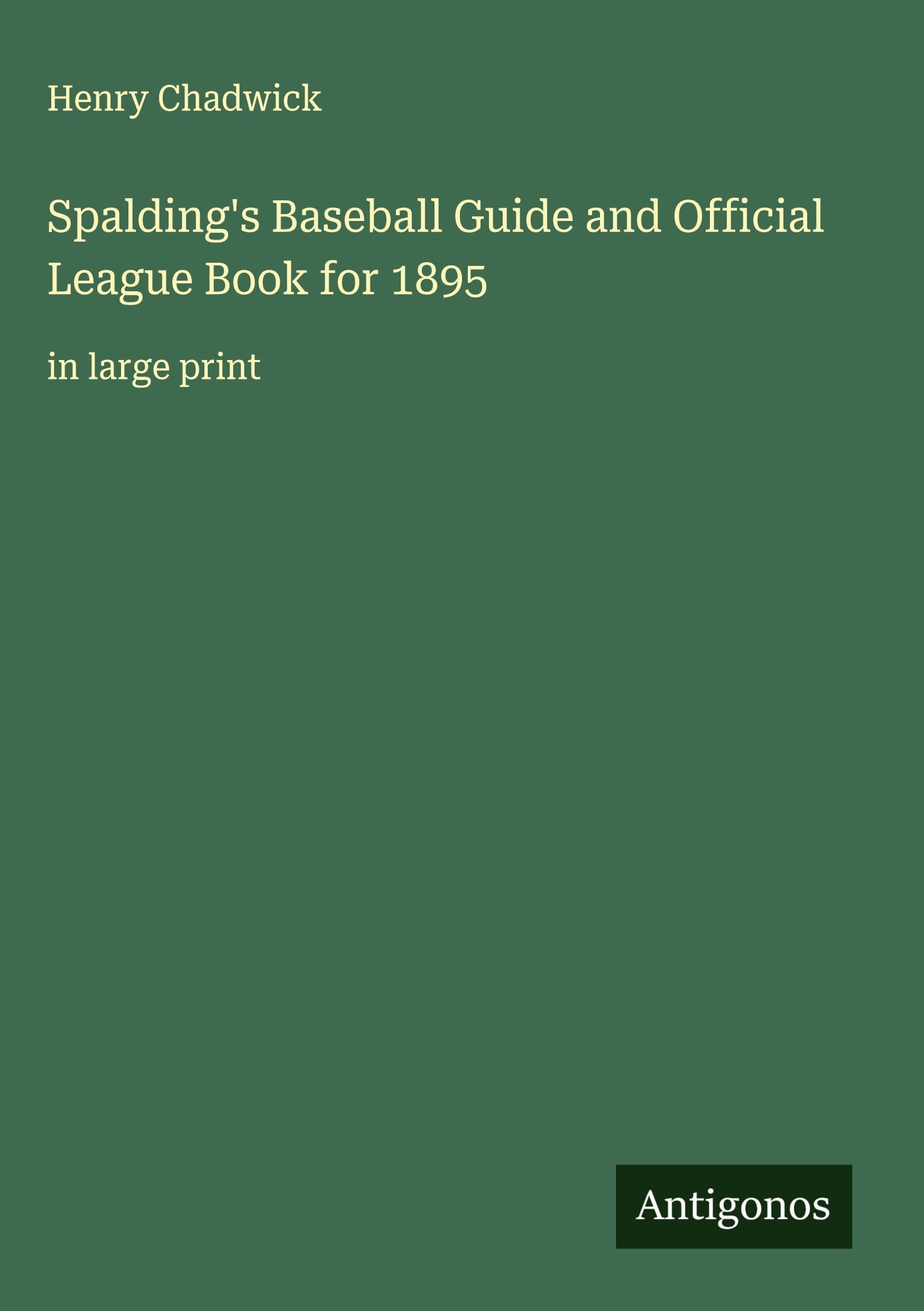 Spalding's Baseball Guide and Official League Book for 1895 Classics